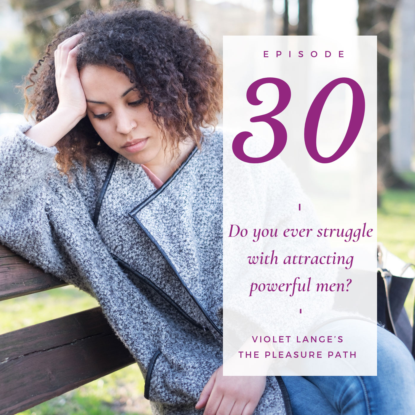 Hey Single Ladies! Do you ever struggle with attracting powerful men? episode artwork