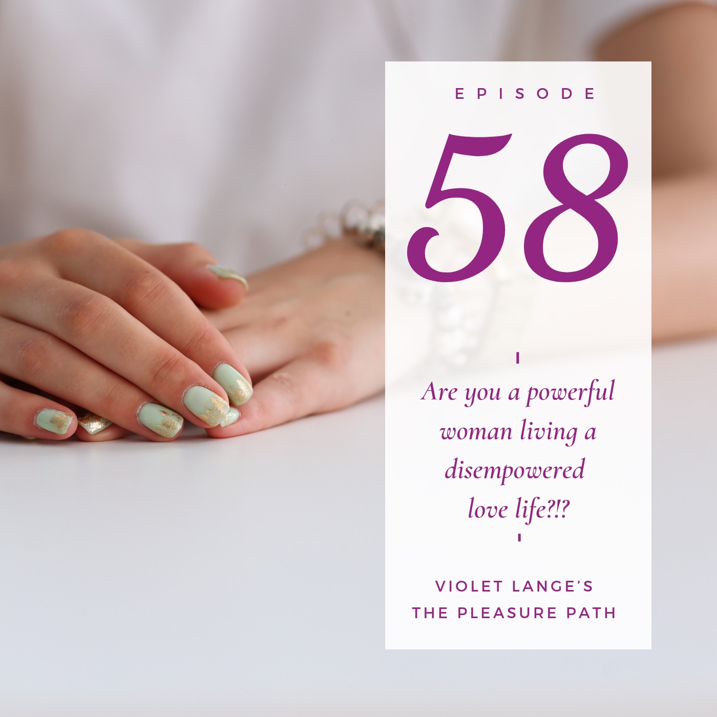 58 Are you an empowered woman, but living disempowered in your love life? episode artwork