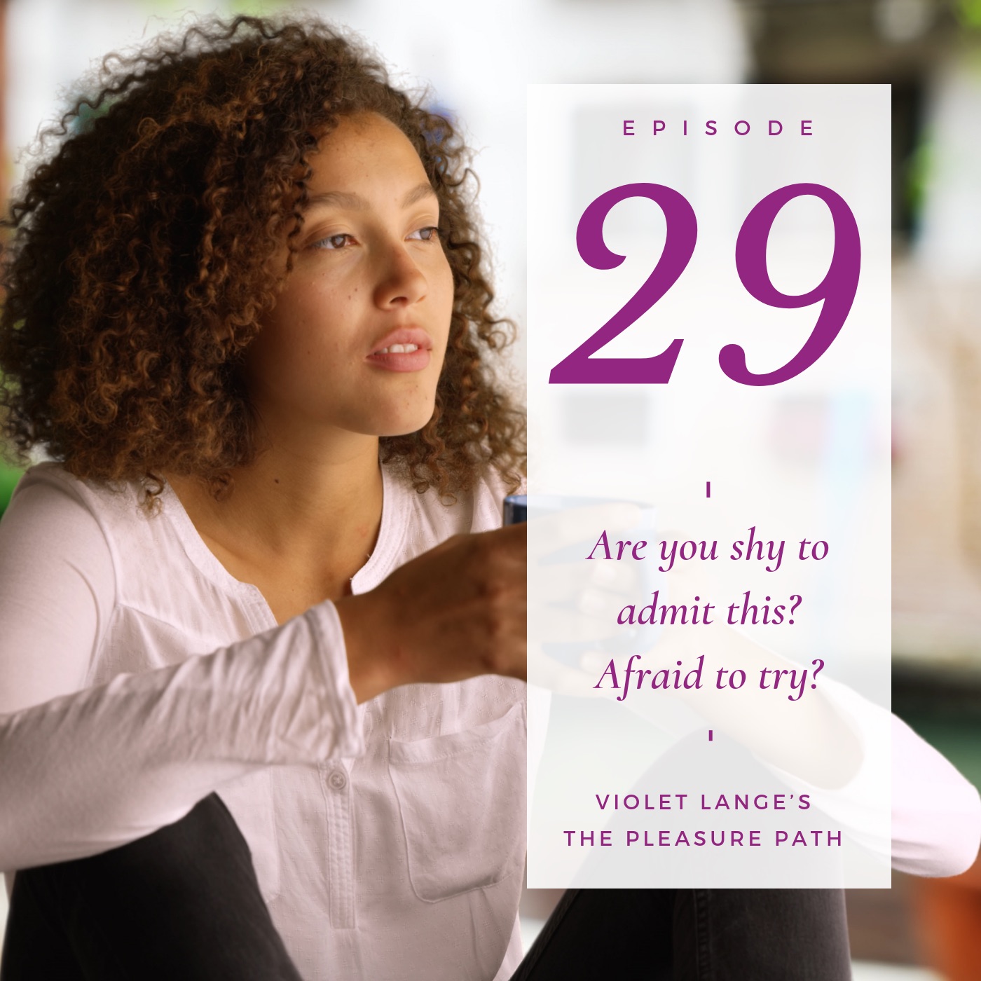Are you shy to admit this? Afraid to try? episode artwork