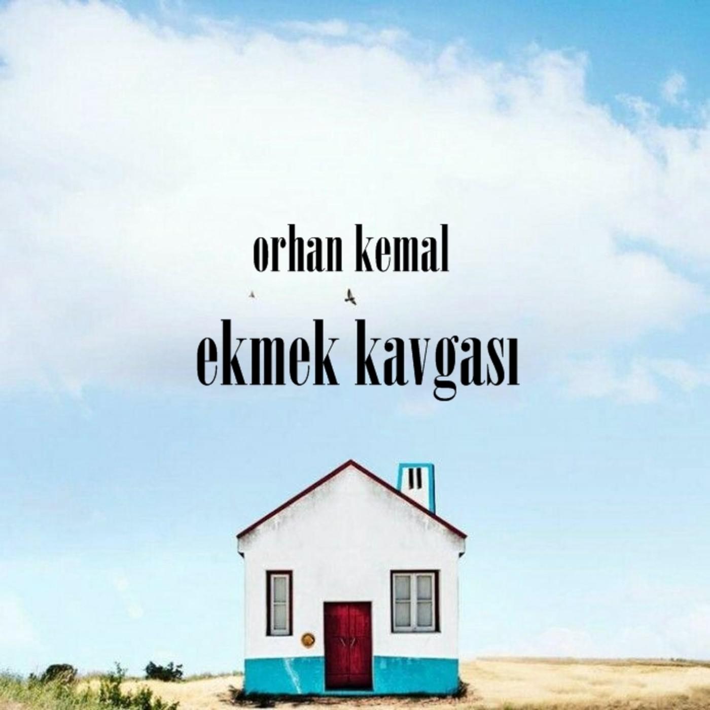 Orhan Kemal - Ekmek Kavgası episode artwork