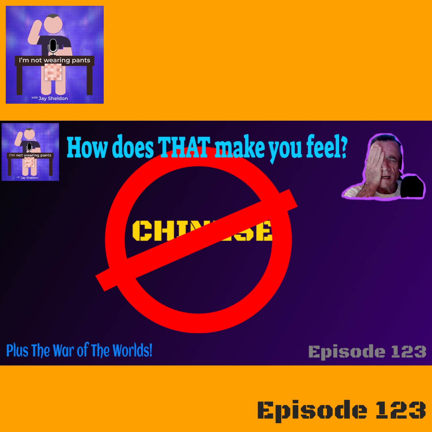 NO CHINESE! How does THAT make you feel?  - and The War of The Worlds! episode artwork