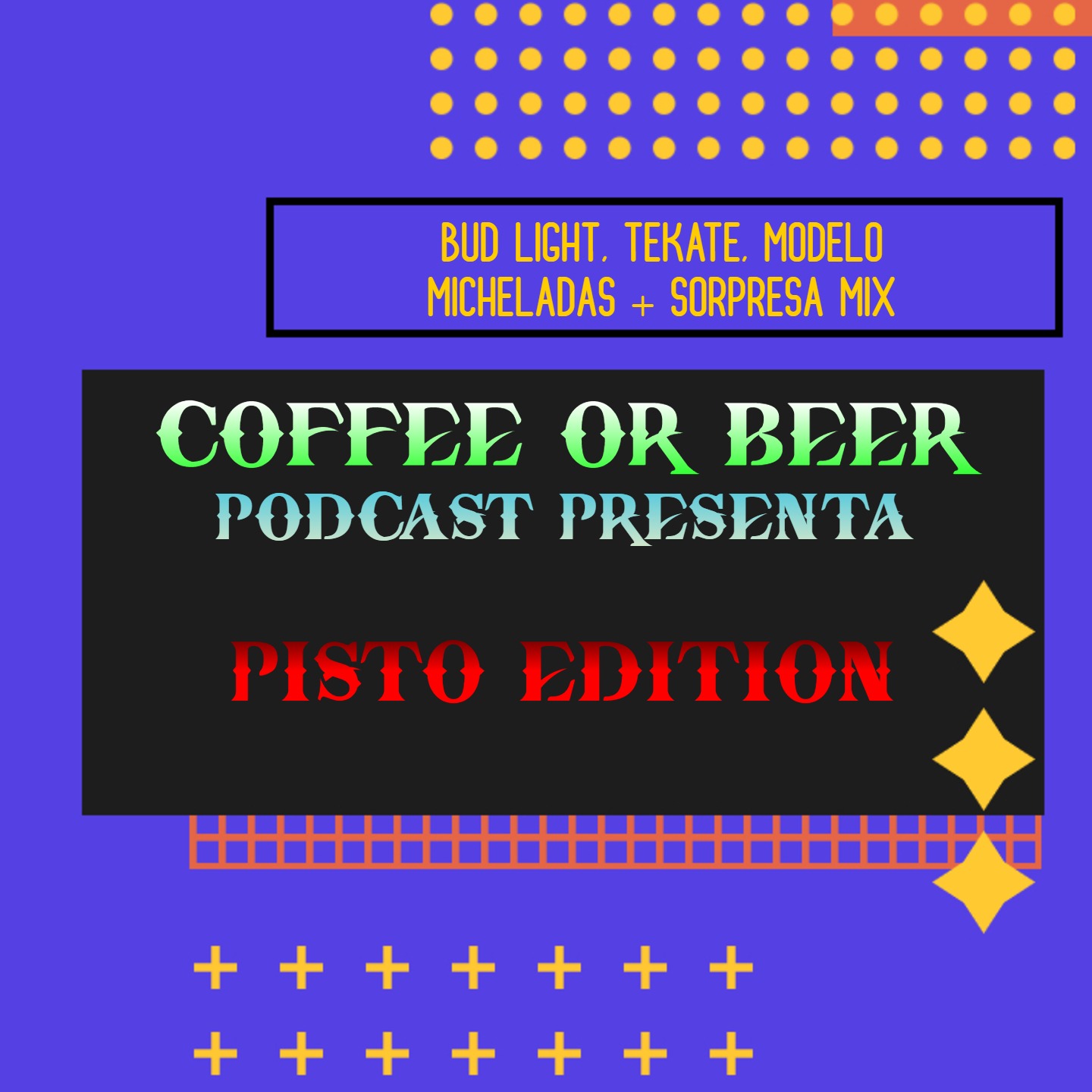 Pisto Edition - (BUD LIGHT, TECATE, MODELO EN MICHELADAS + SORPRESA MIX) episode artwork