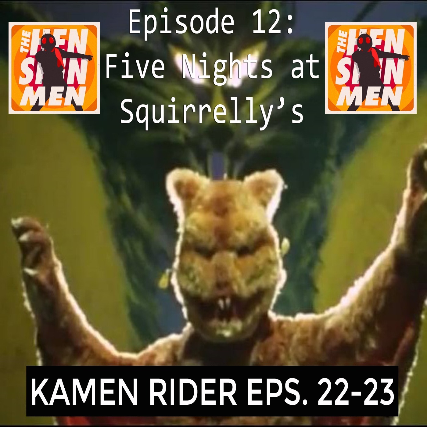 012 - Five Nights at Squirrelly’s (Kamen Rider Eps. 22-23) episode artwork