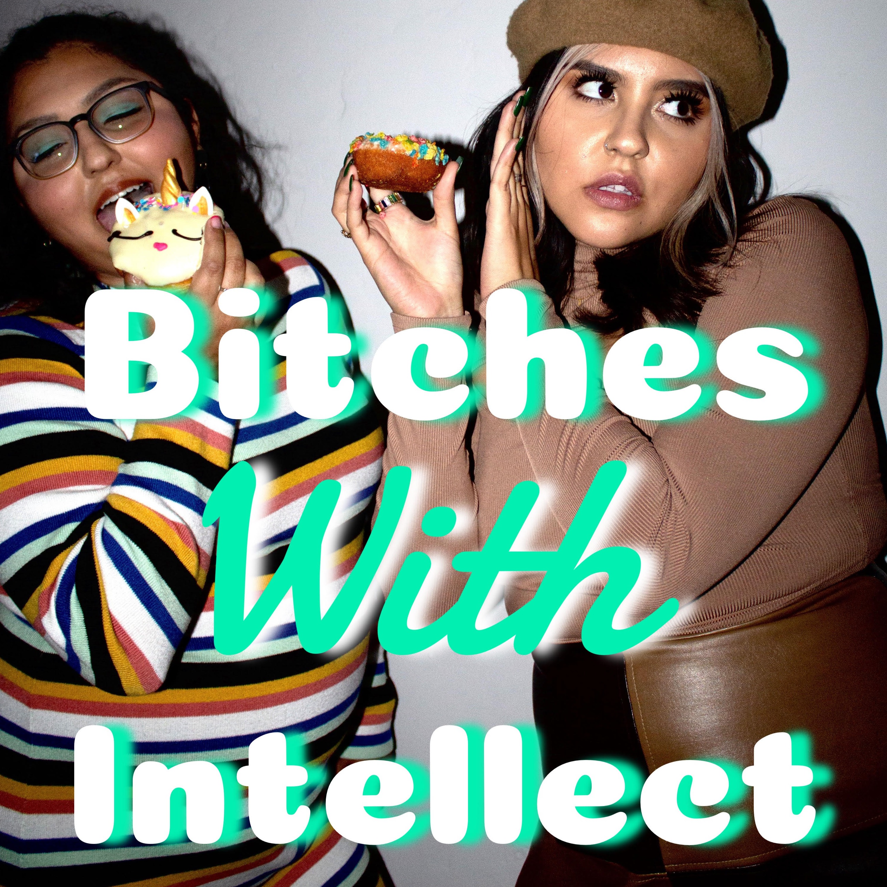 Bitches With Intellect