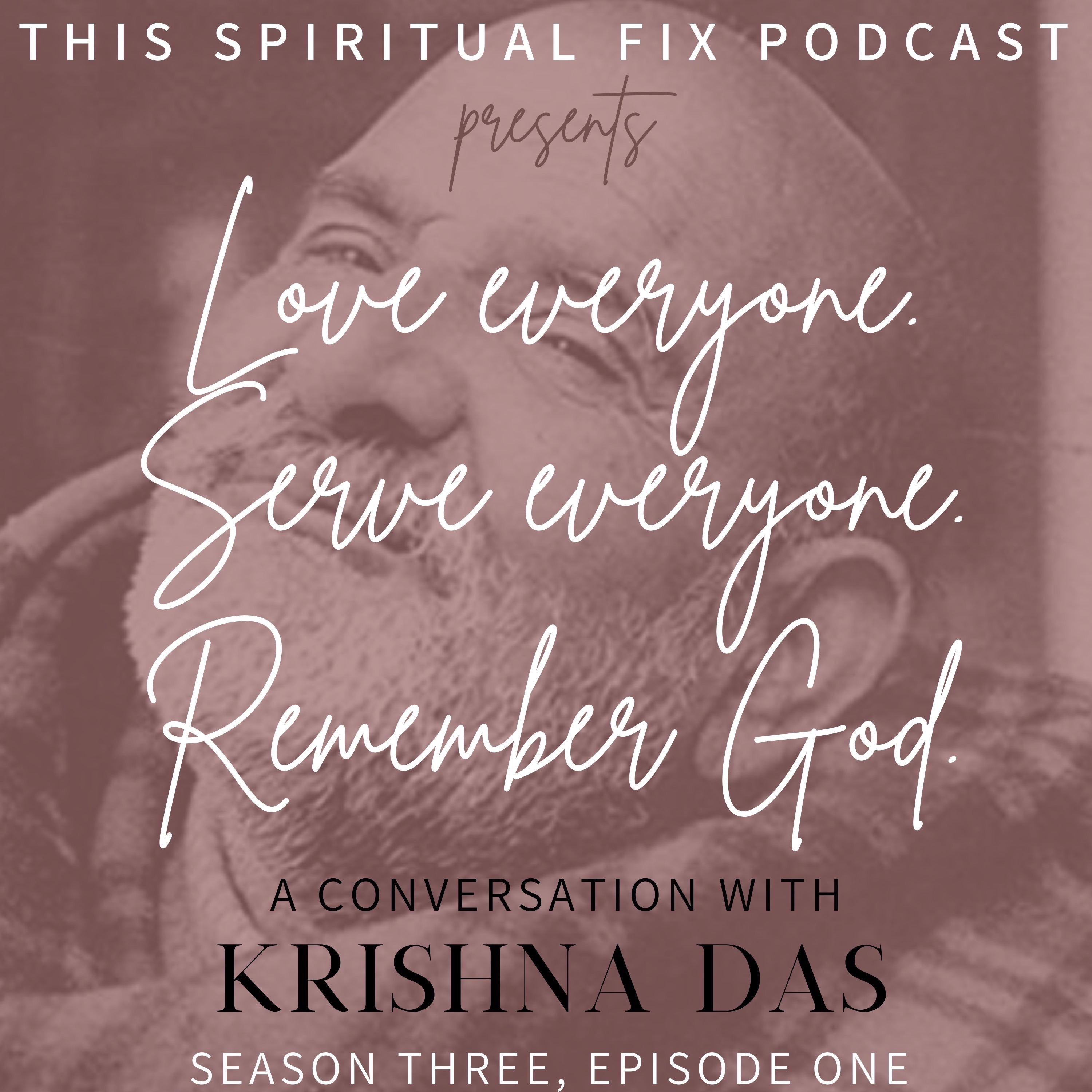 3.01 A Conversation with Krishna Das: Love Everyone. Serve Everyone. Remember God.