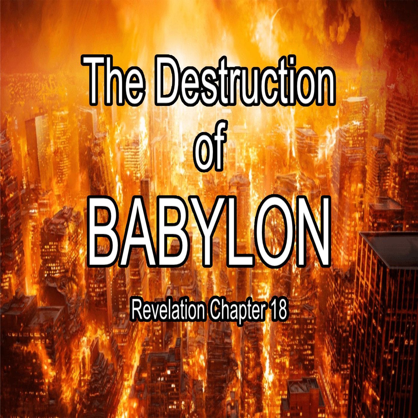 The Destruction of Babylon - Revelation Chapter 18 episode artwork