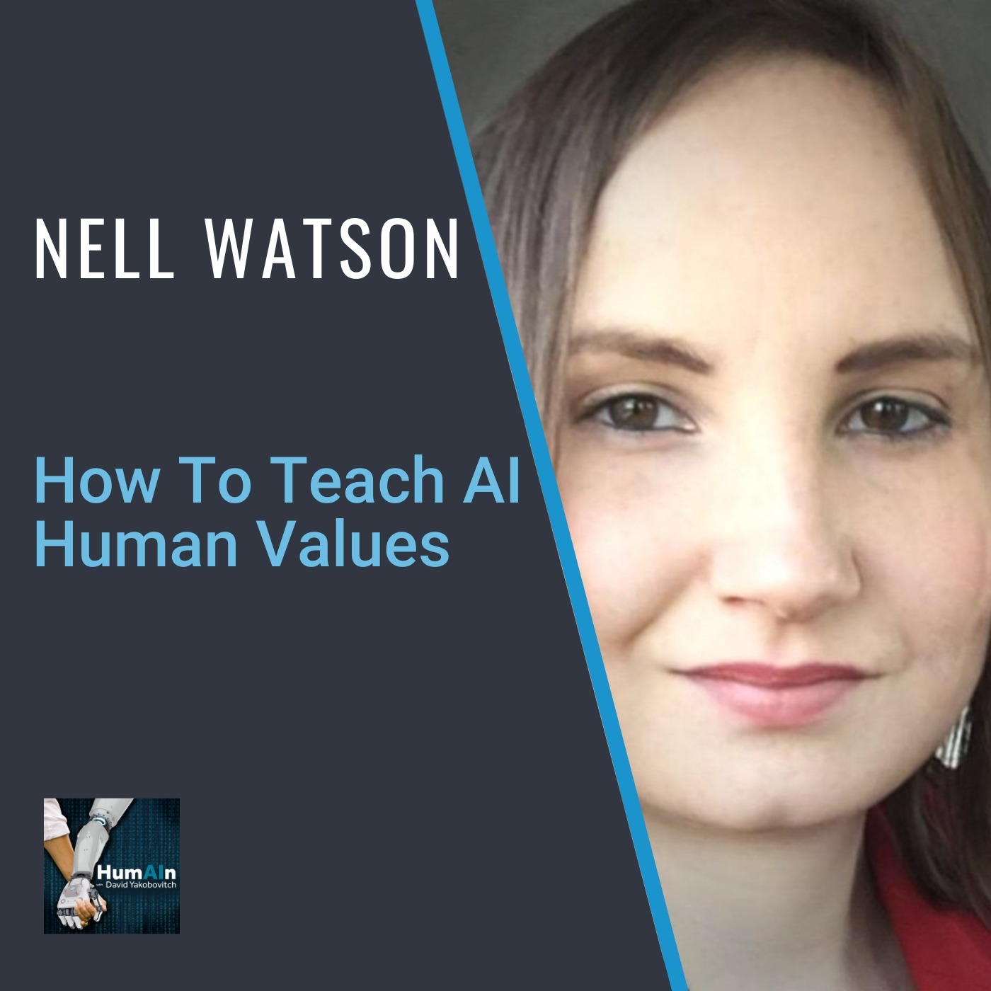 Nell Watson: How To Teach AI Human Values