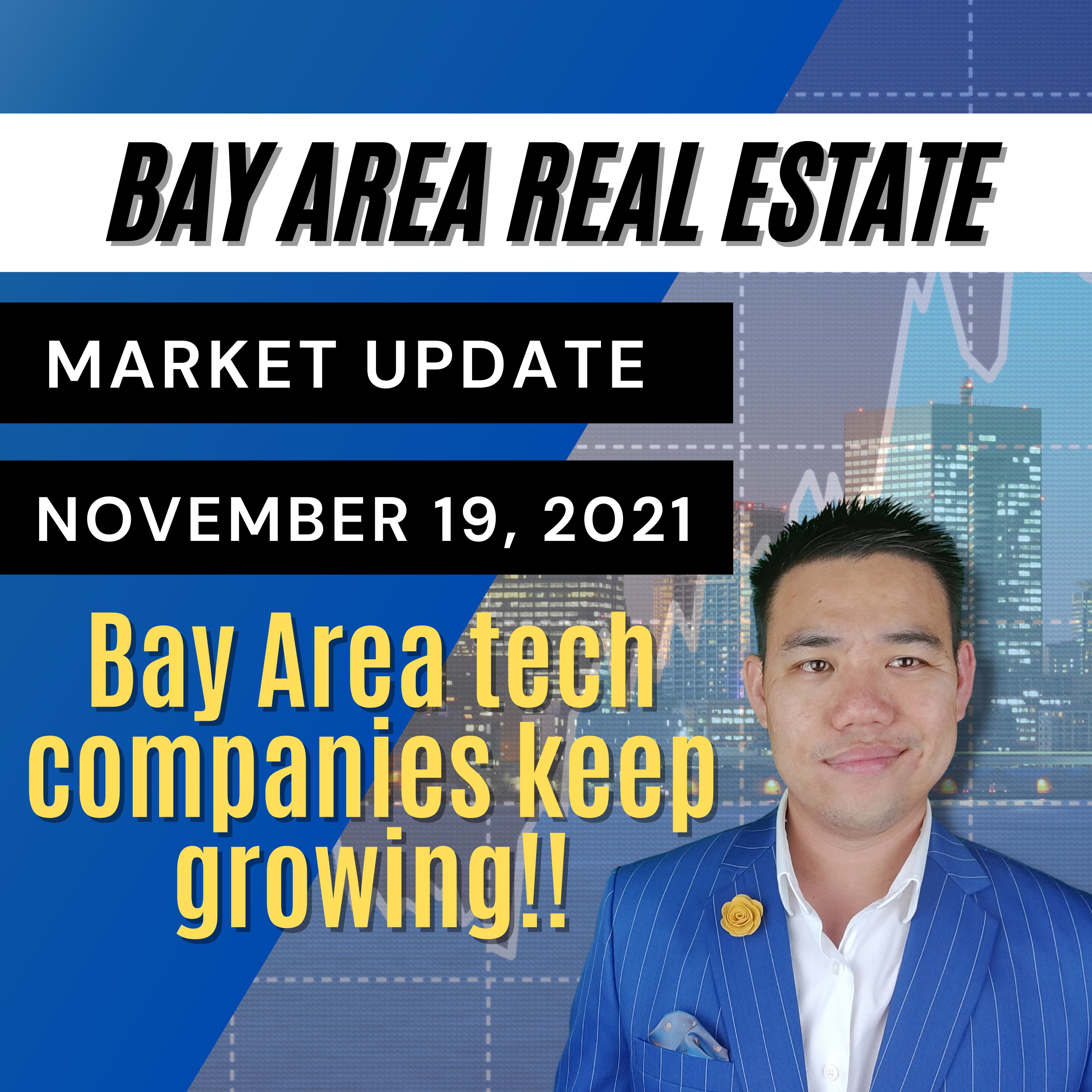 Bay Area Real Estate Market Update November 19, 2021 | Silicon Valley tech companies keep growing!
