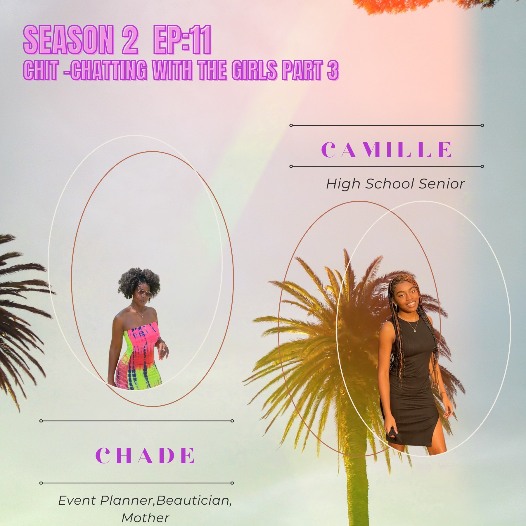 Chit-Chatting With Girls Part 3  FT: Sadie & Camille