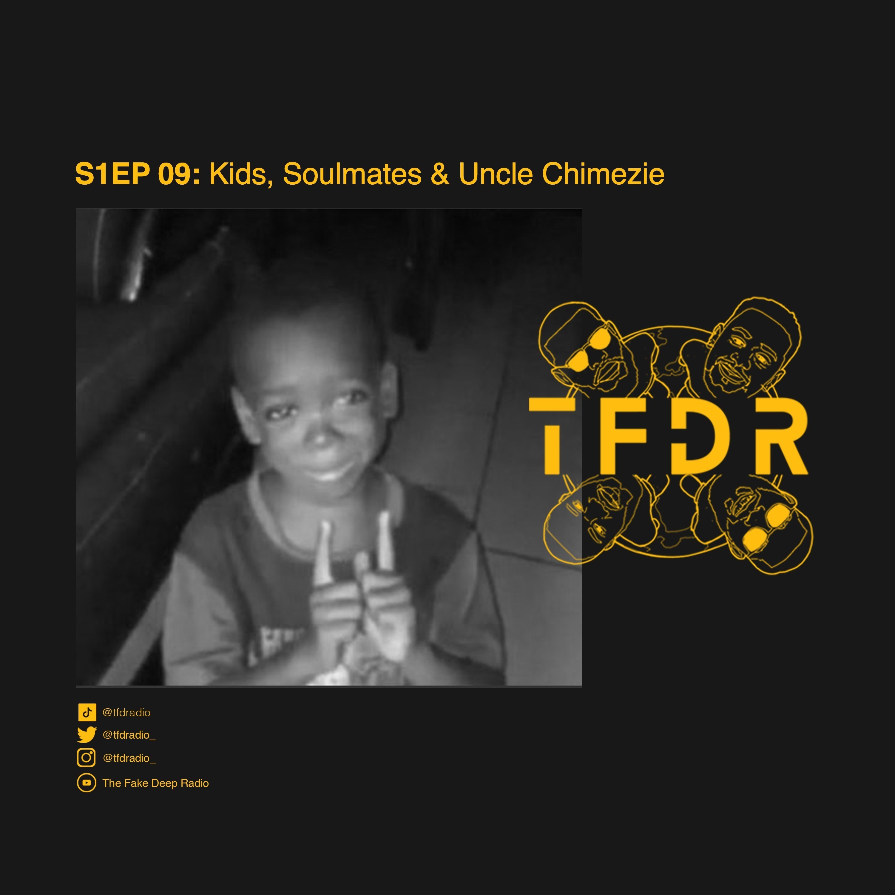 S1EP09 - Kids, Soulmates & Uncle Chimezie