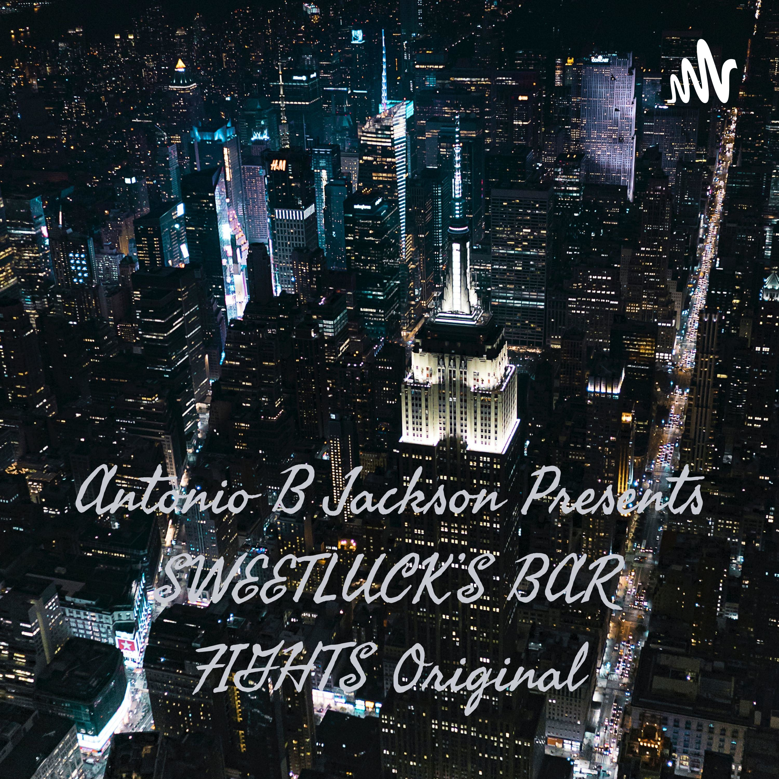 Antonio B Jackson Presents SWEETLUCK\'S BAR FIGHTS Original