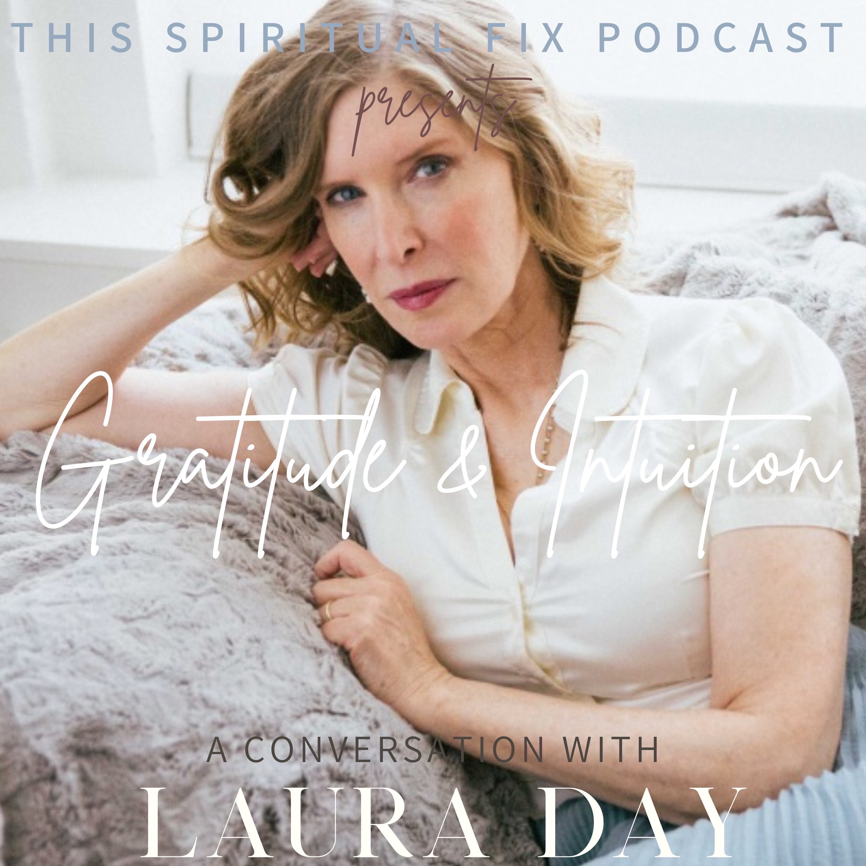 Bonus #11: Thanksgiving Special: A Conversation with Laura Day - Gratitude & Intuition