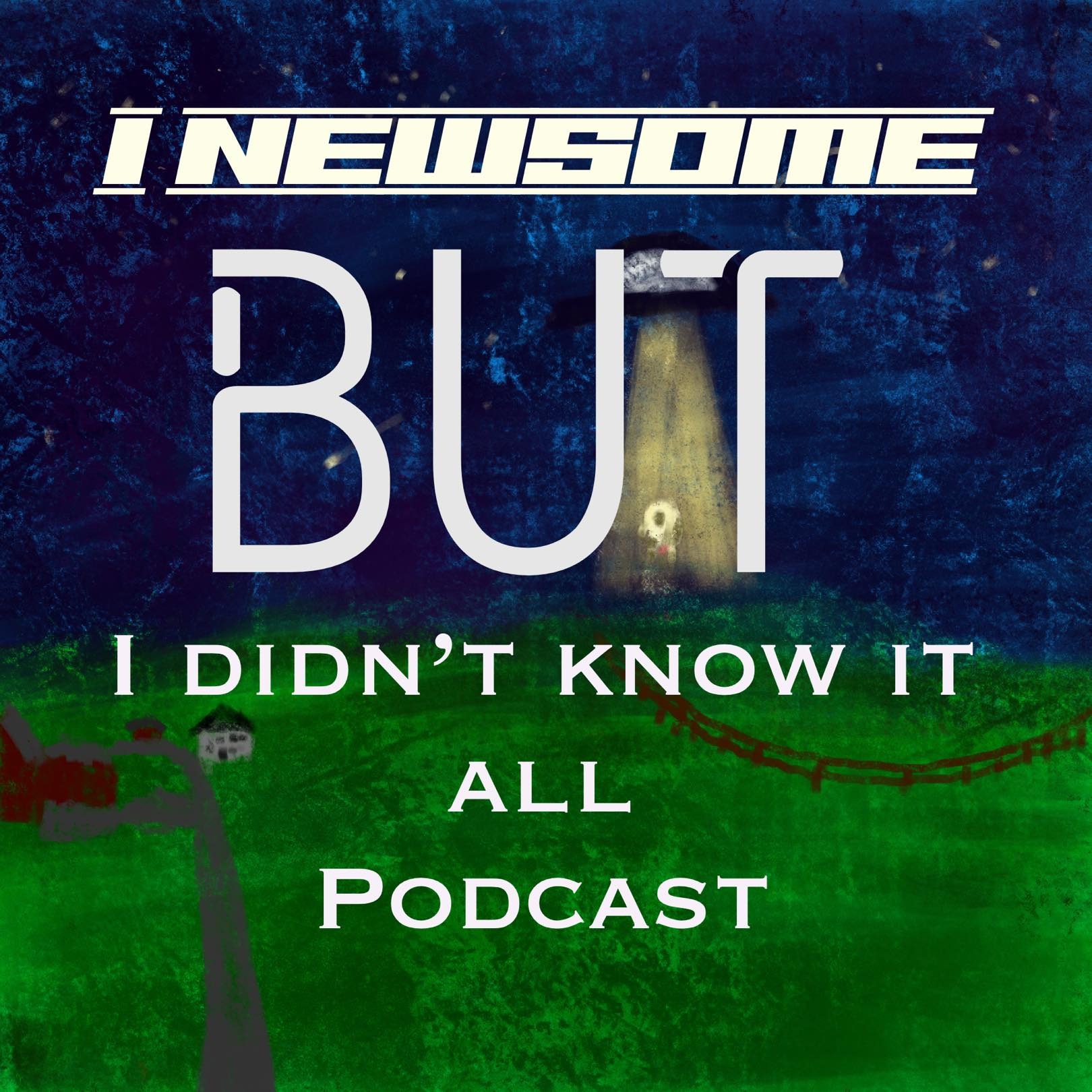 I Newsome But I Didn\'t Know It All Podcast