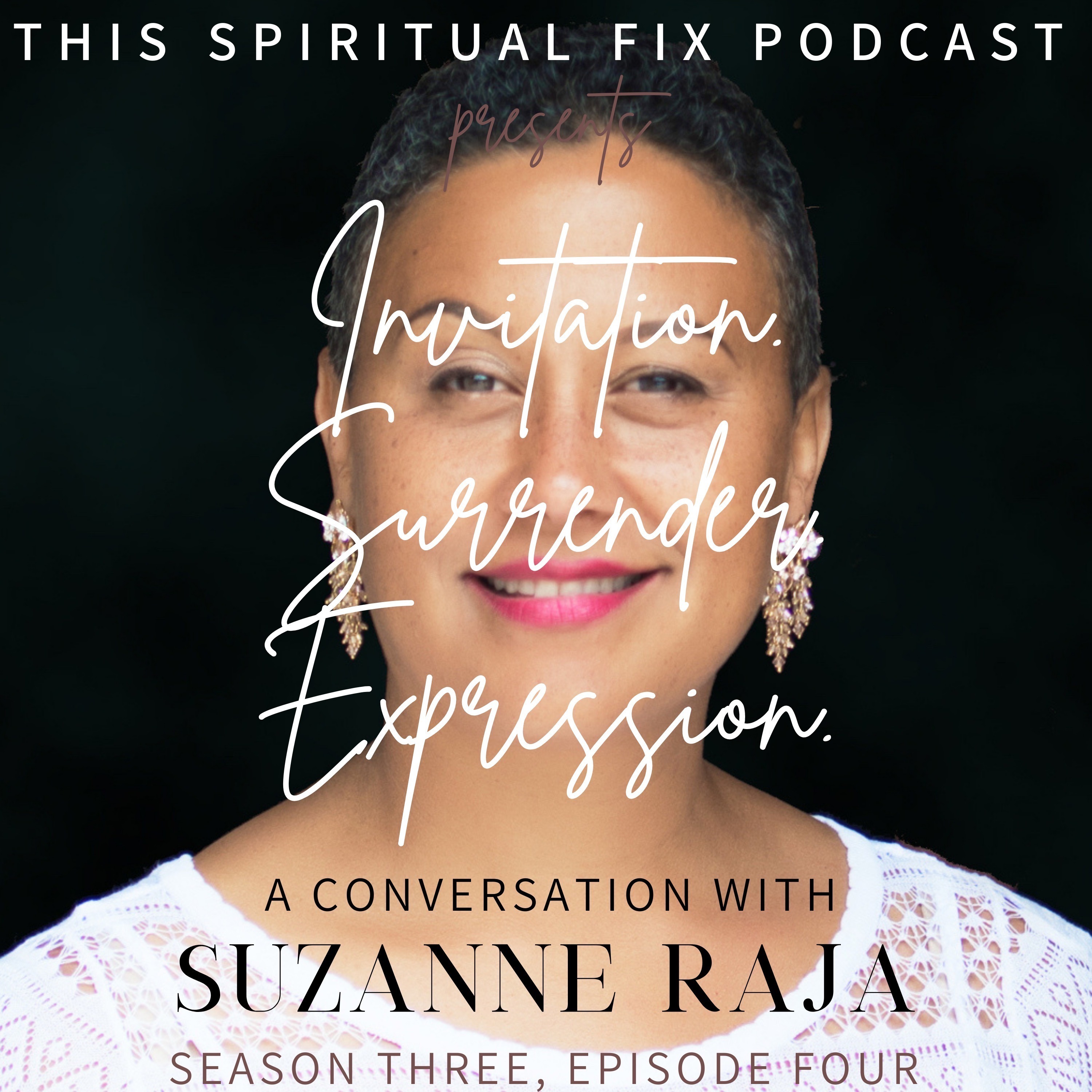 3.04 A Conversation with Suzanne Raja: Invitation, Surrender, Expression - The Divine Feminine