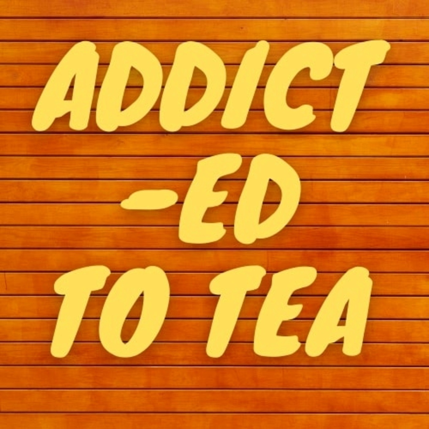 Episode 4 - Addicted To Tea