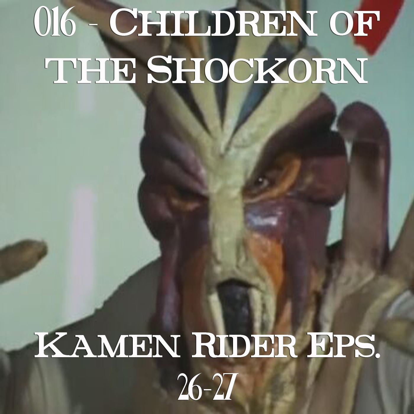 016 – Children of the Shockorn (Kamen Rider Eps. 26-27) episode artwork