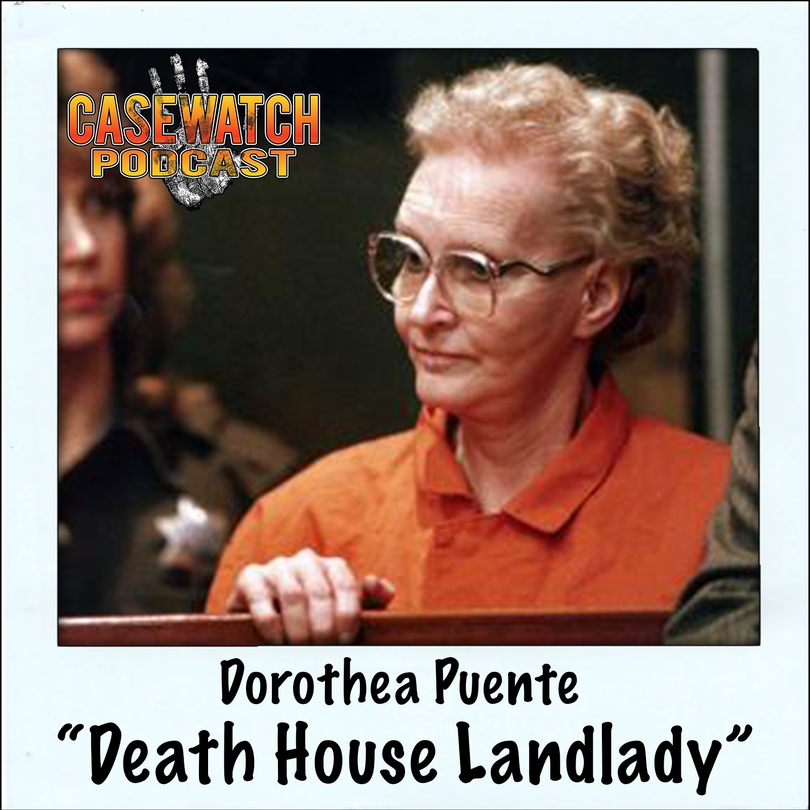 Episode 24: Dorothea Puente - Death House Landlady