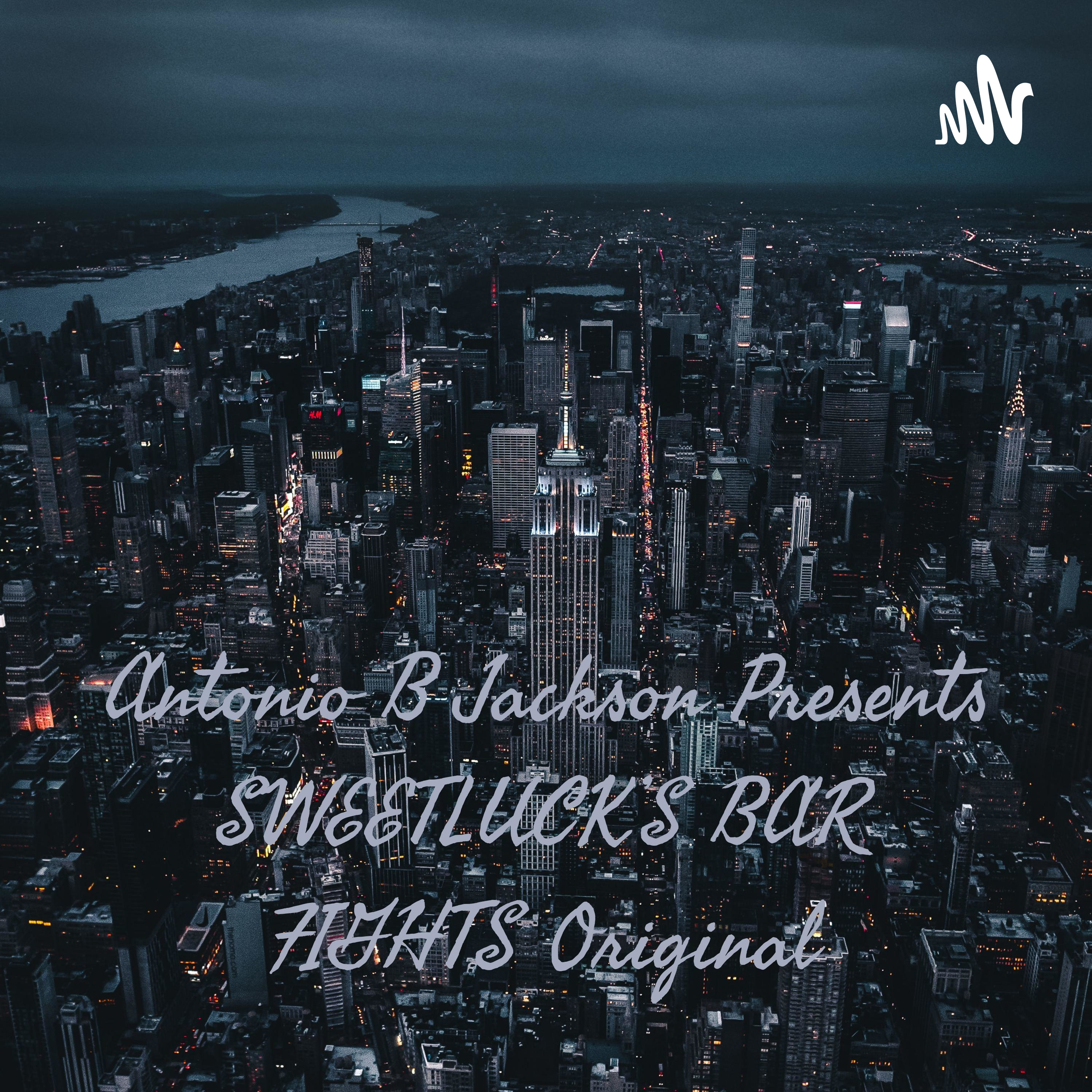 Antonio B Jackson Presents SWEETLUCK\'S BAR FIGHTS Original