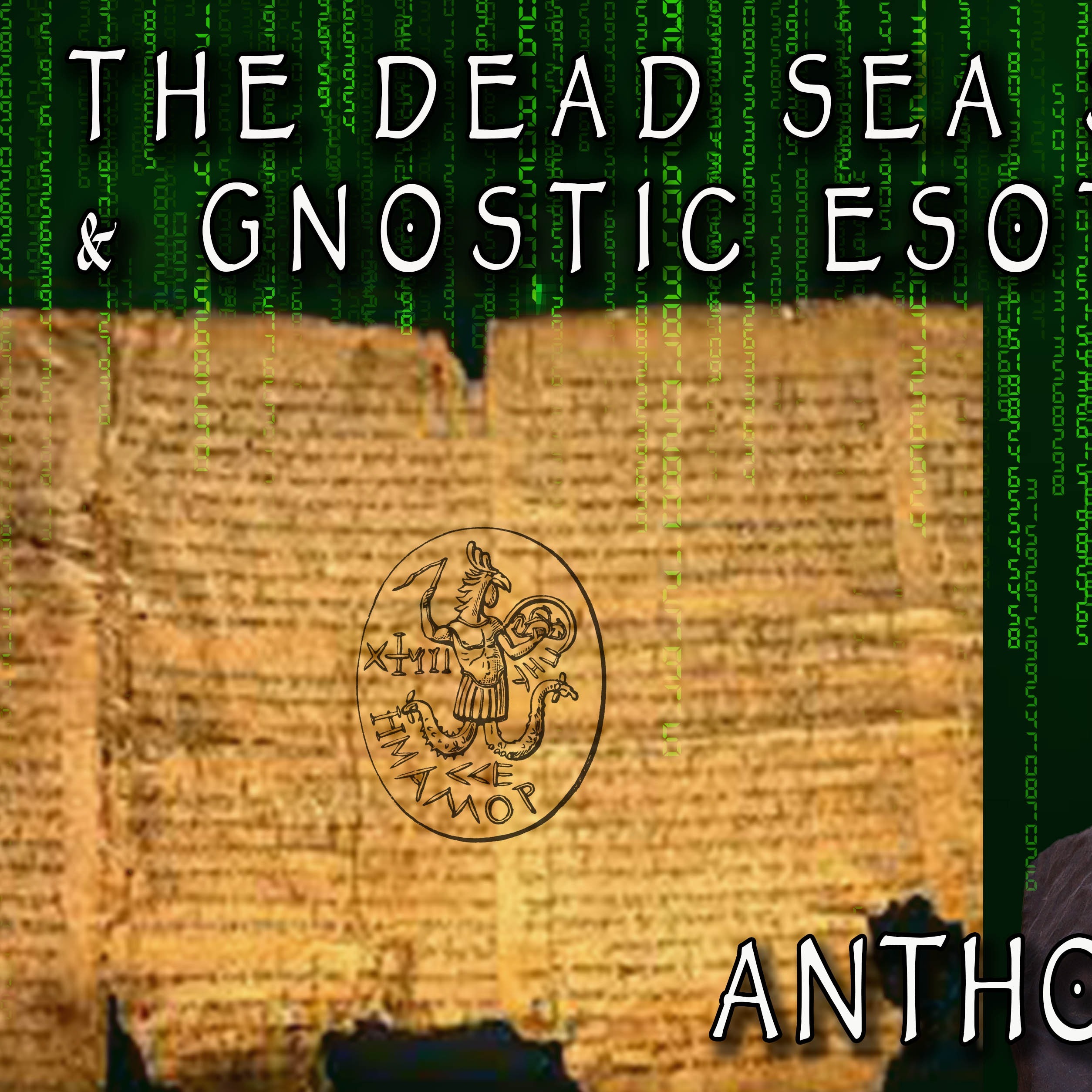 Anthony Garcia On The Dead Sea Scrolls Essenes Gnostic Esoterica anthony-garcia-on-the-dead-sea-scrolls-essenes-gnostic-esoterica