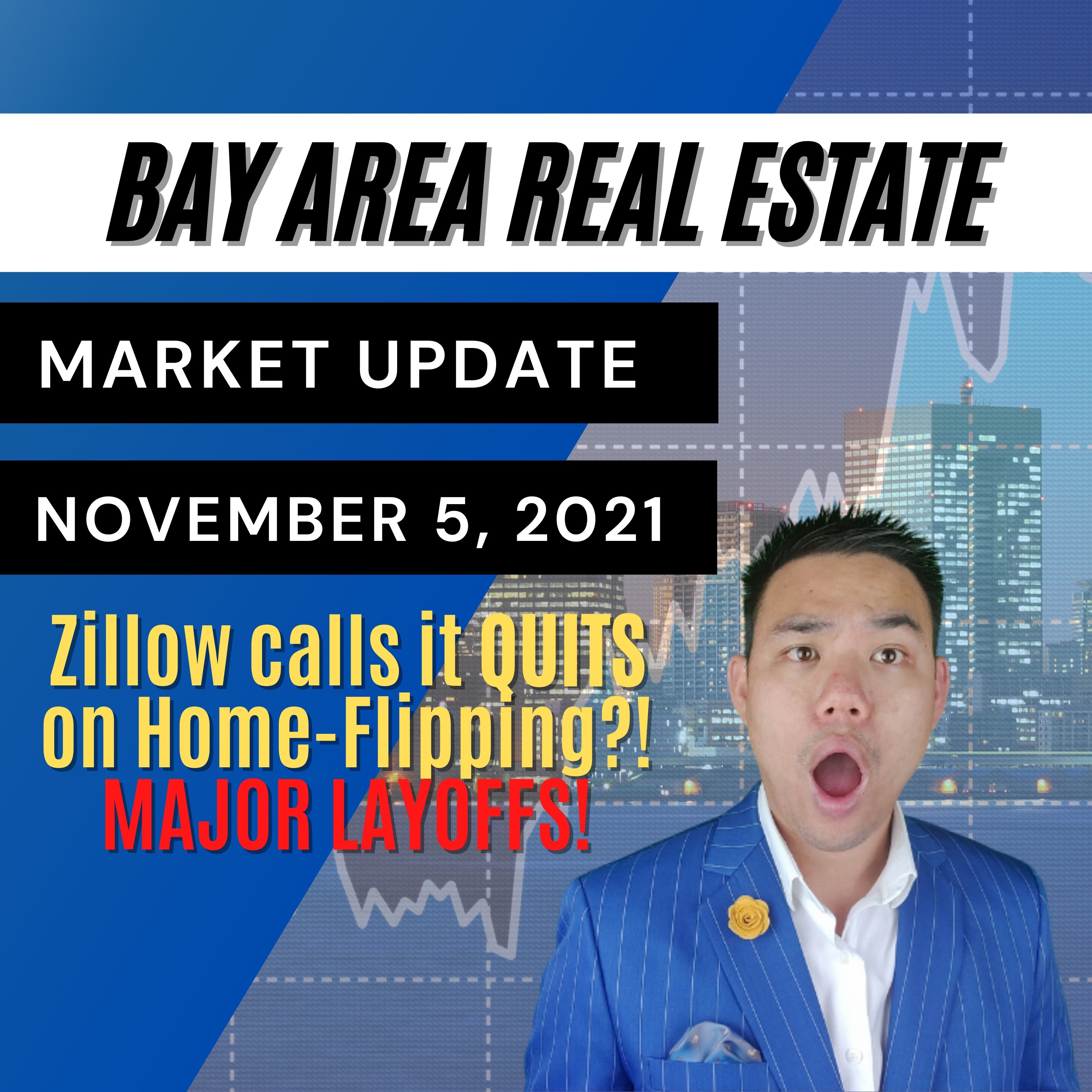 Zillow calls it QUITS on Home-Flipping?! Major Layoffs! | Bay Area Real Estate Market Update November 5, 2021