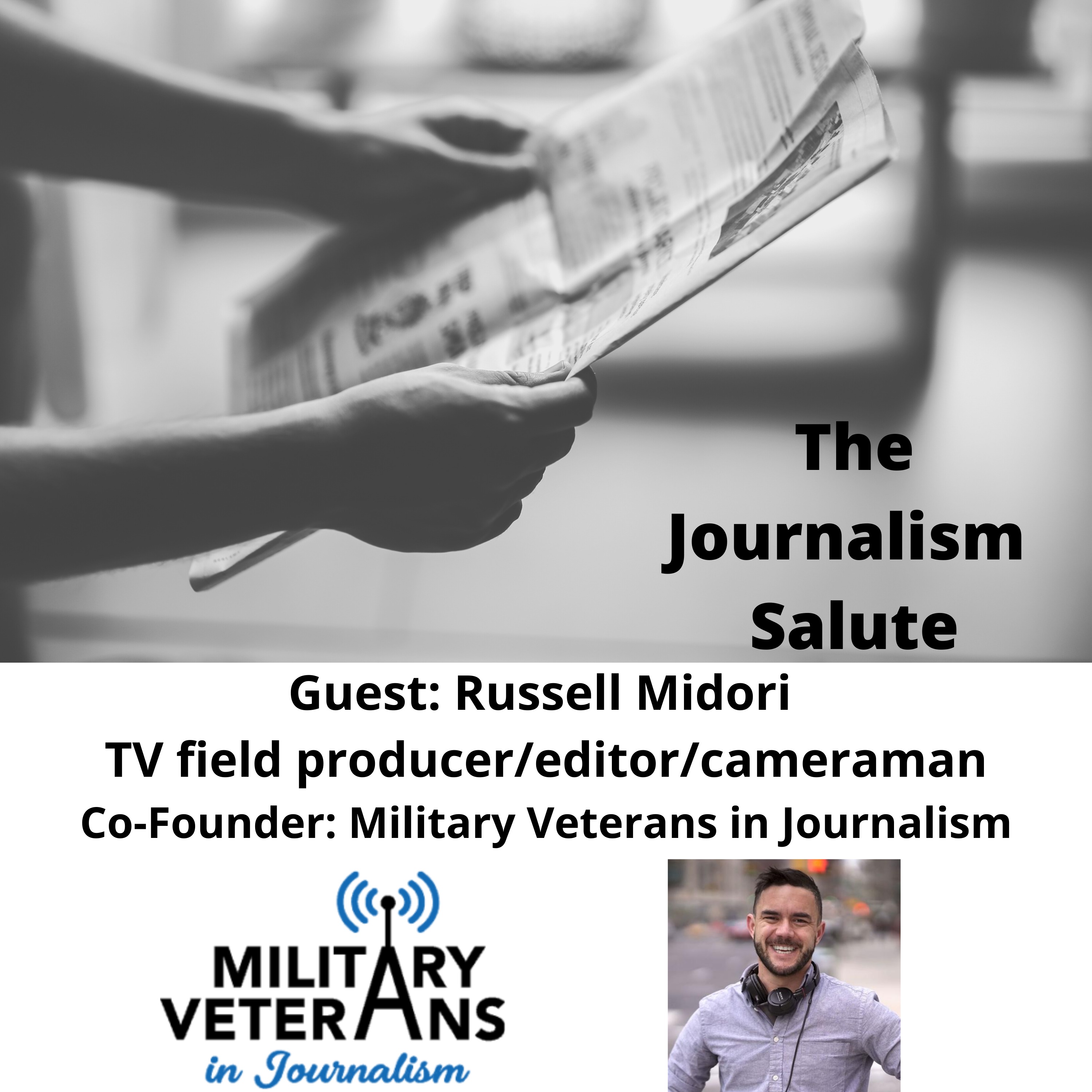 Russell Midori: TV Field Producer, Co-Founder: Military Veterans In Journalism