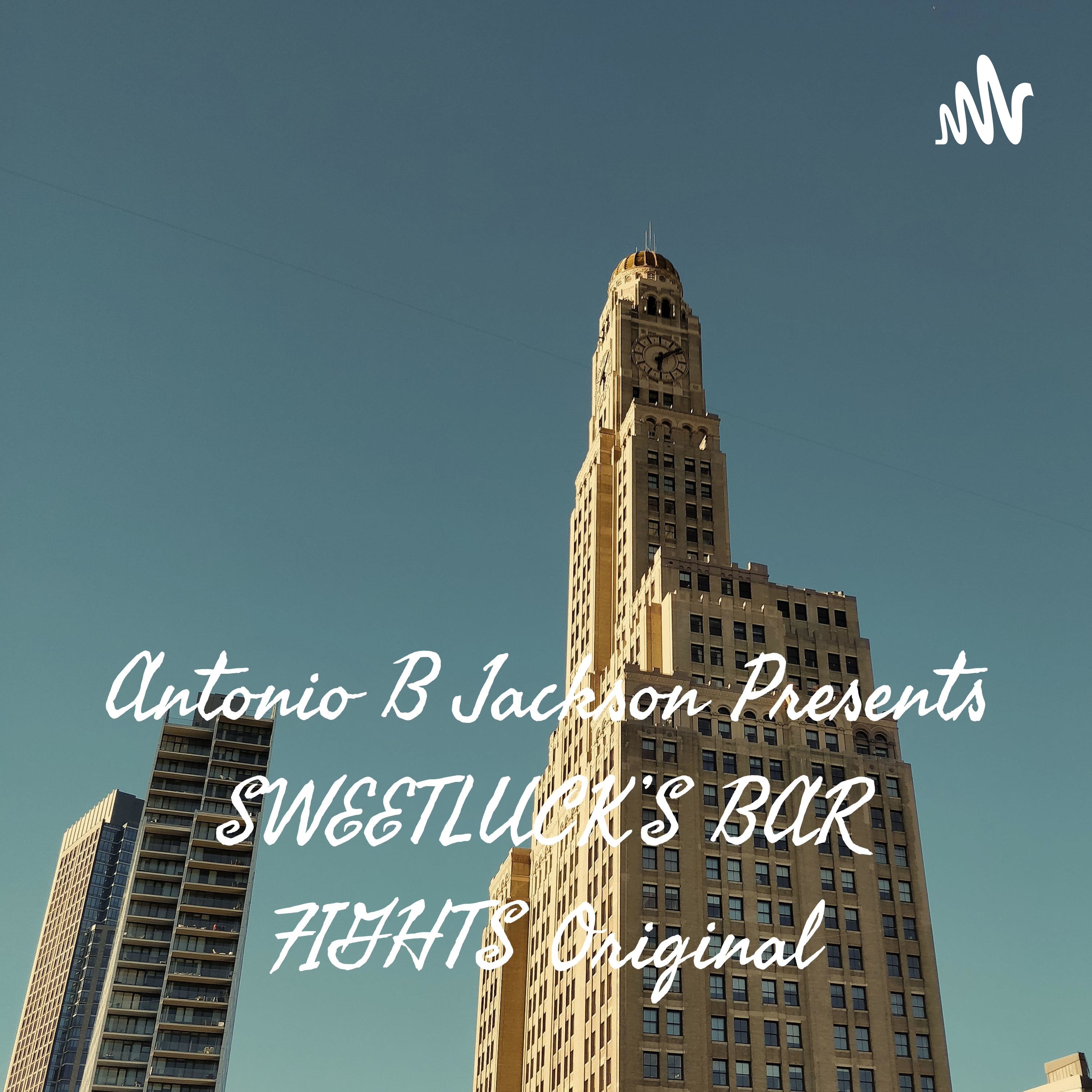 Antonio B Jackson Presents SWEETLUCK\'S BAR FIGHTS Original