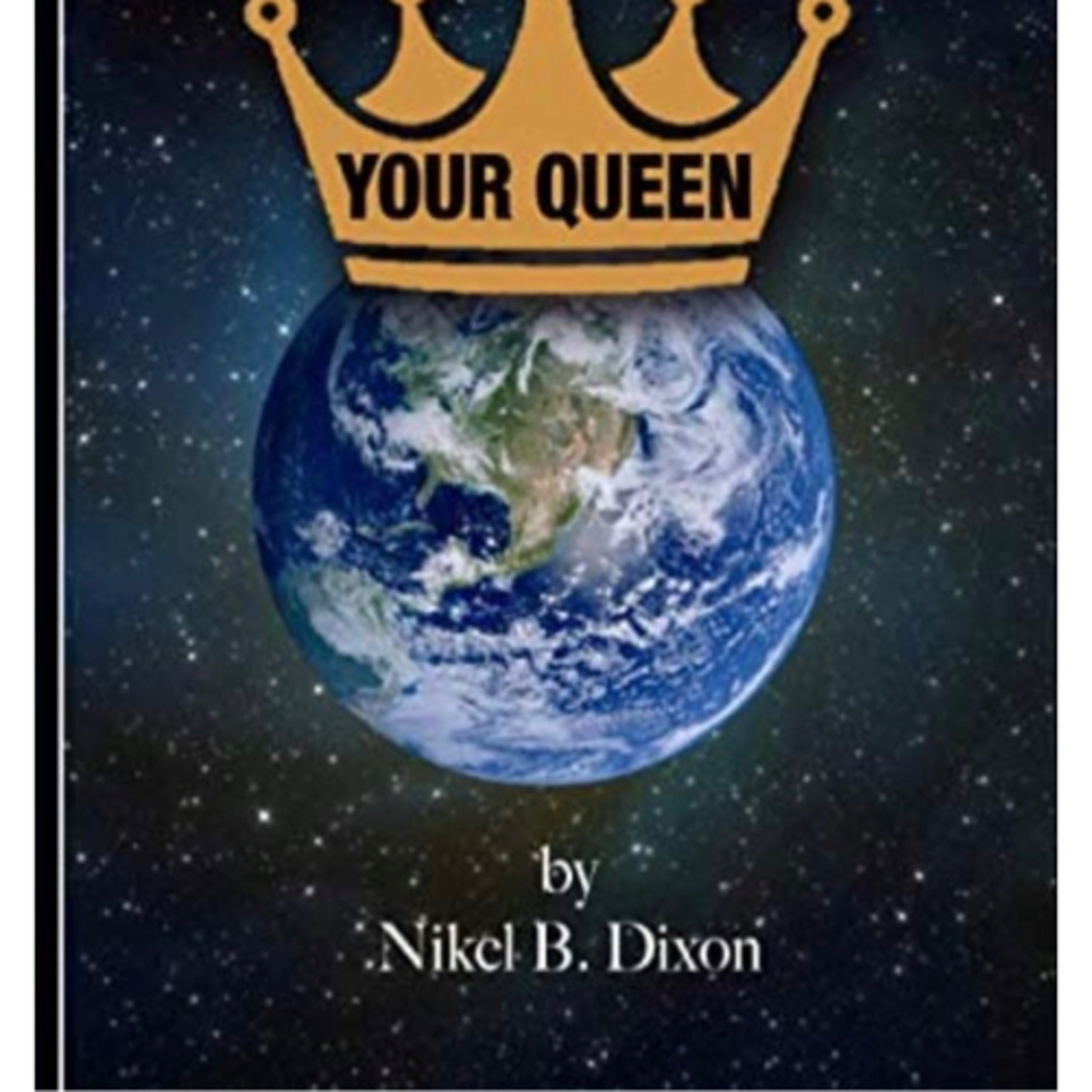 “It’s Your World, Your Queen” by Nikel B’nai Dixon (MEN LISTEN UP) but I know the ladies are too. episode artwork