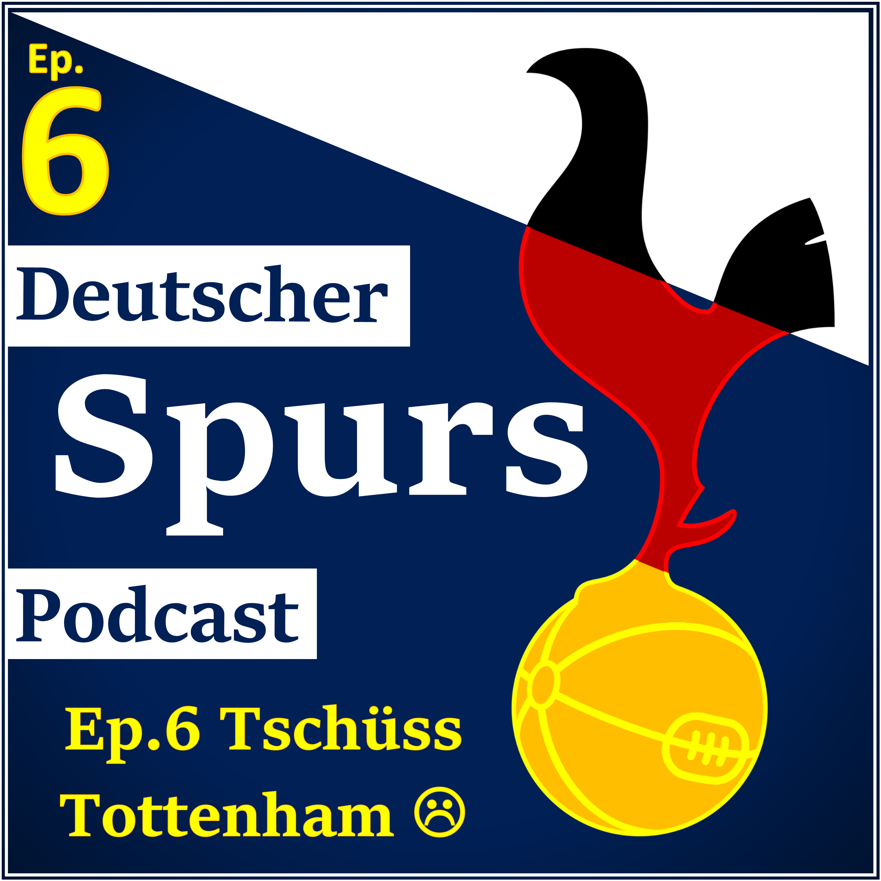 Ep.6 Tschüss Tottenham