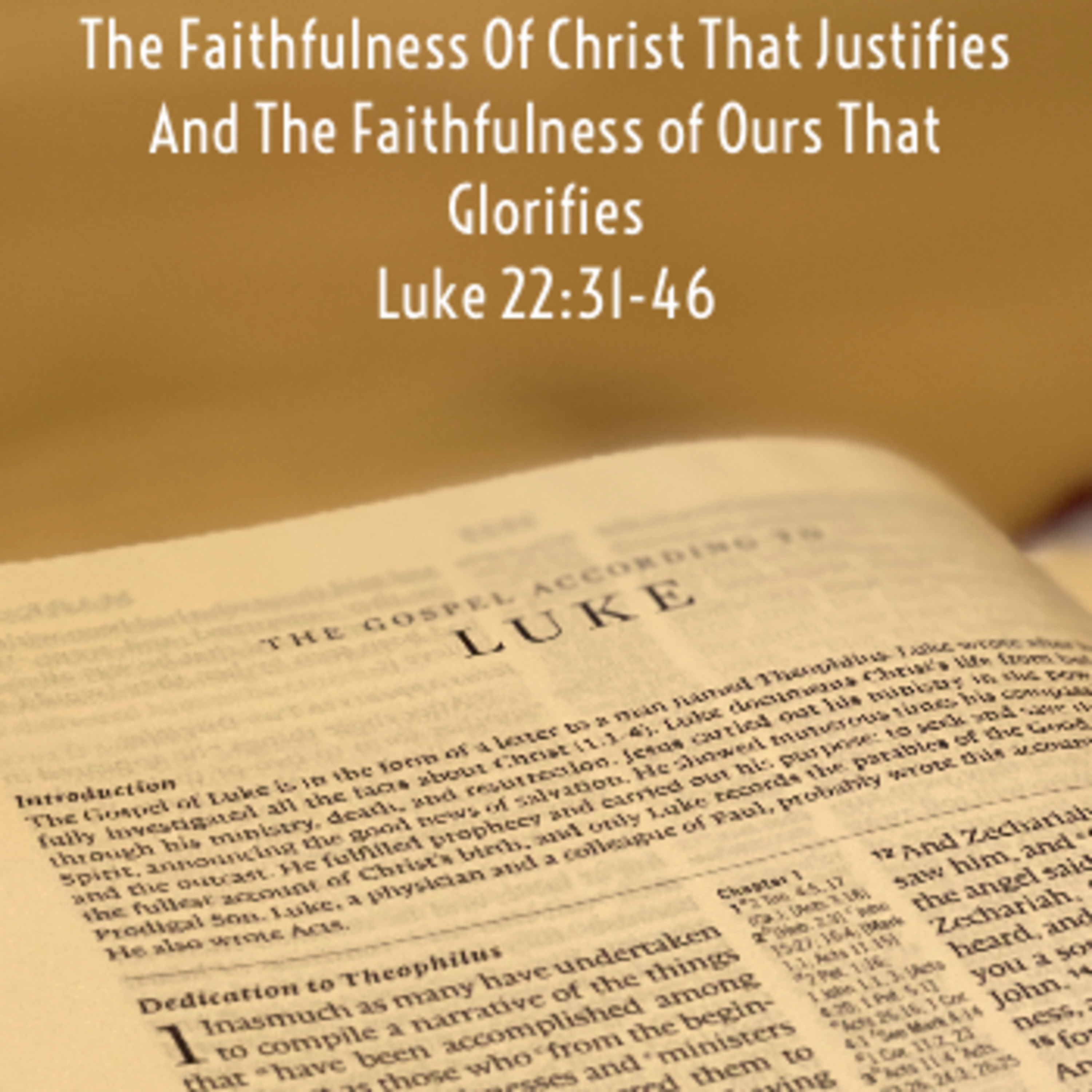 Episode 428: The Faithfulness of Christ That Justifies And The Faithfulness of Ours That Glorifies Luke 22:31-46 episode artwork