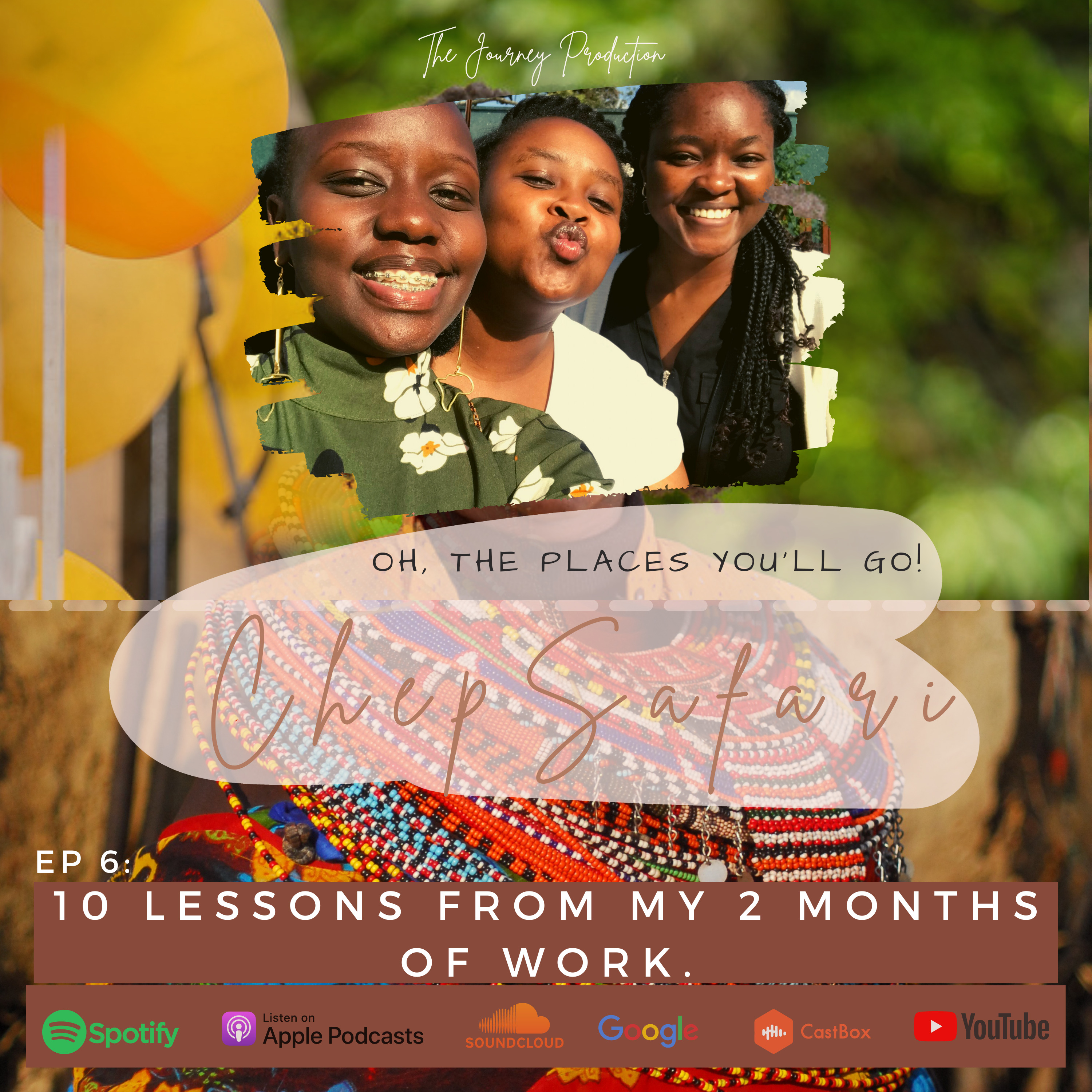 10 Lessons from my 2 months of work | ChepSafari Podcast | Ss 1, Ep 6