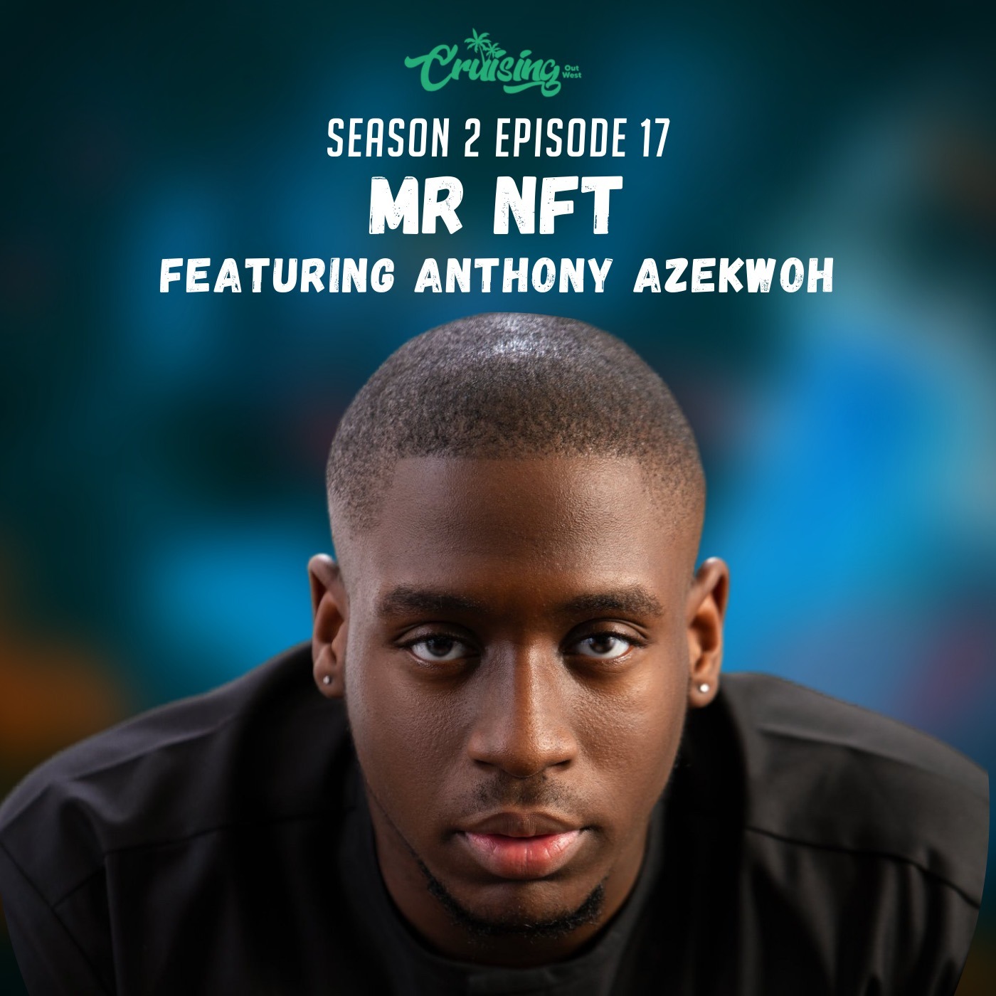 S2E17 : Mr NFT ft. Anthony Azekwoh