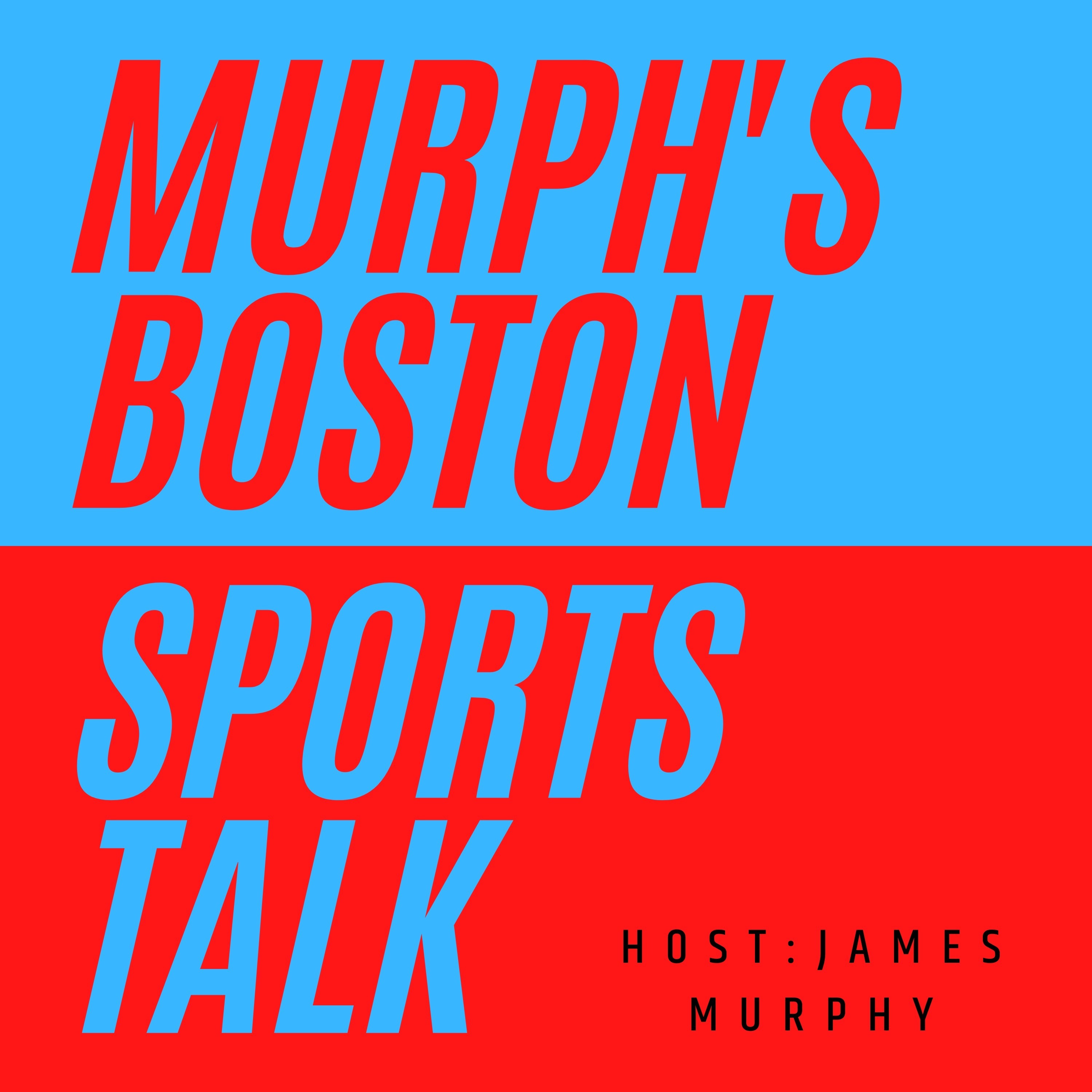 Murph\'s Boston Sports Talk