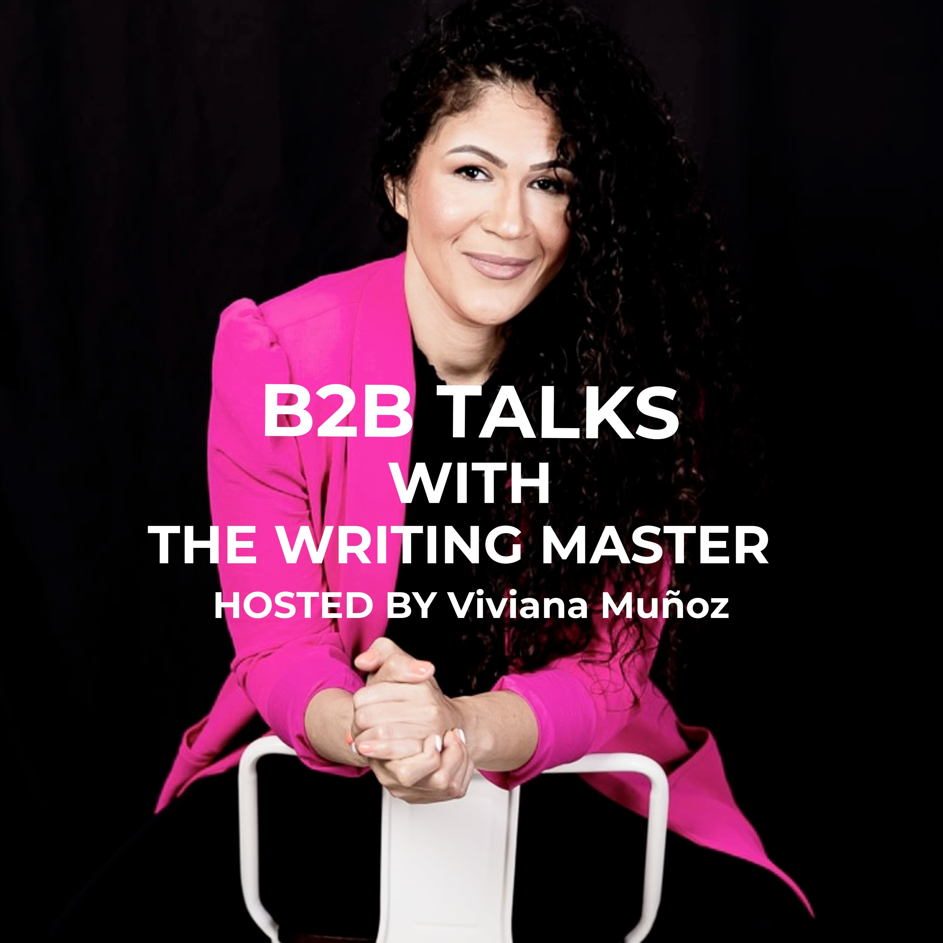 B2B TALKS WITH THE WRITING MASTER B2B TALKS WITH THE WRITING MASTER