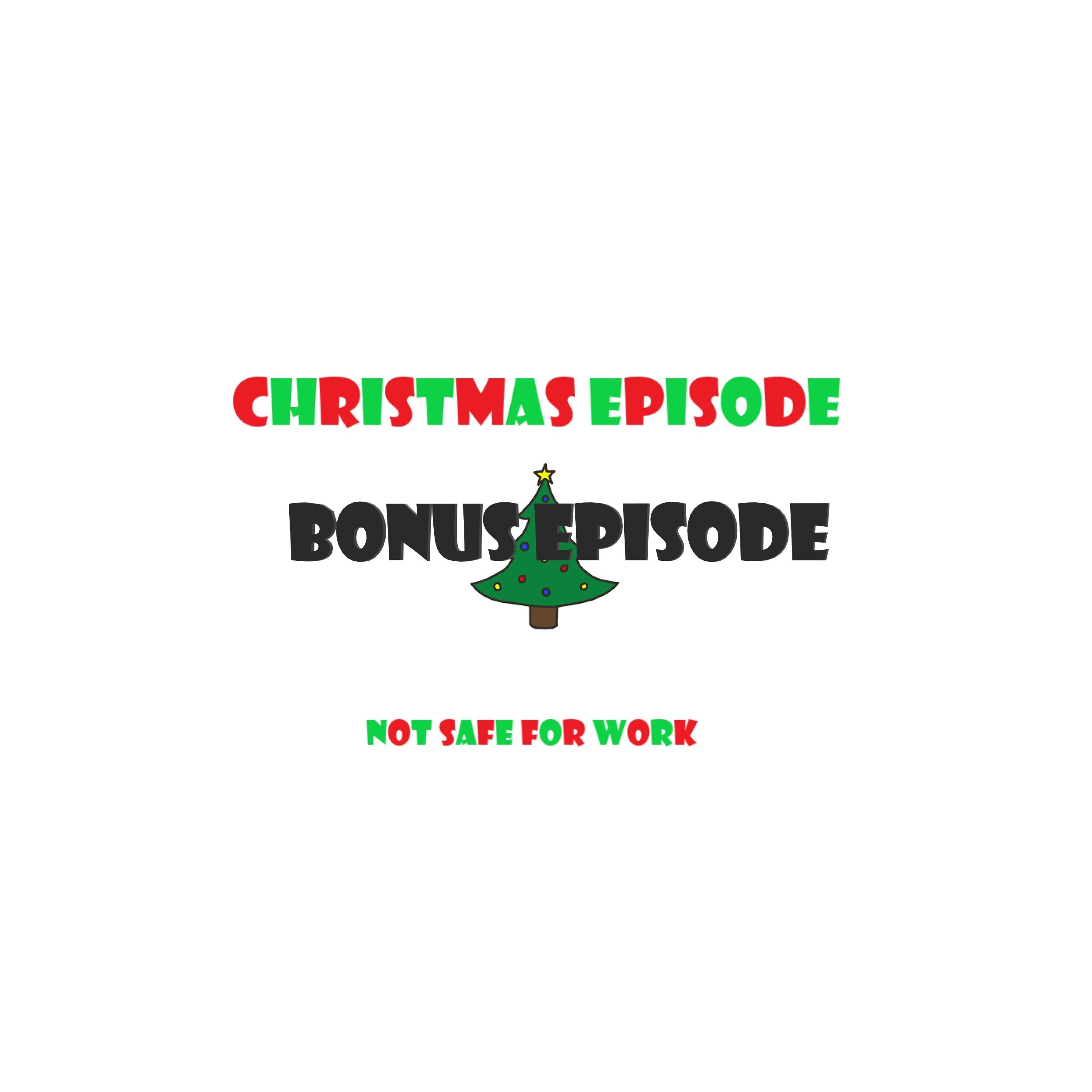 Not Safe For Work Banter: Bonus Christmas Episode