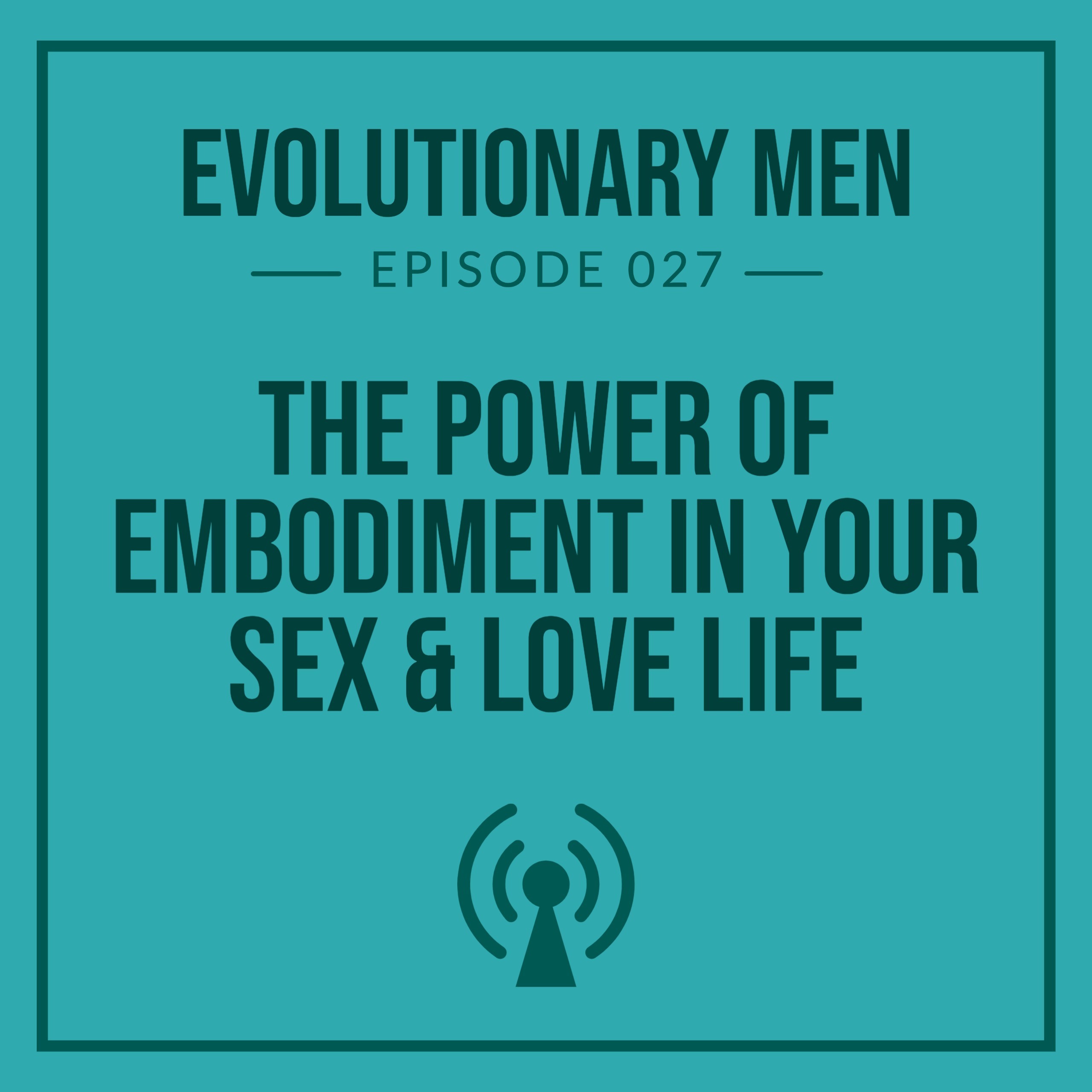 The Power of Embodiment in Your Sex & Love Life episode artwork