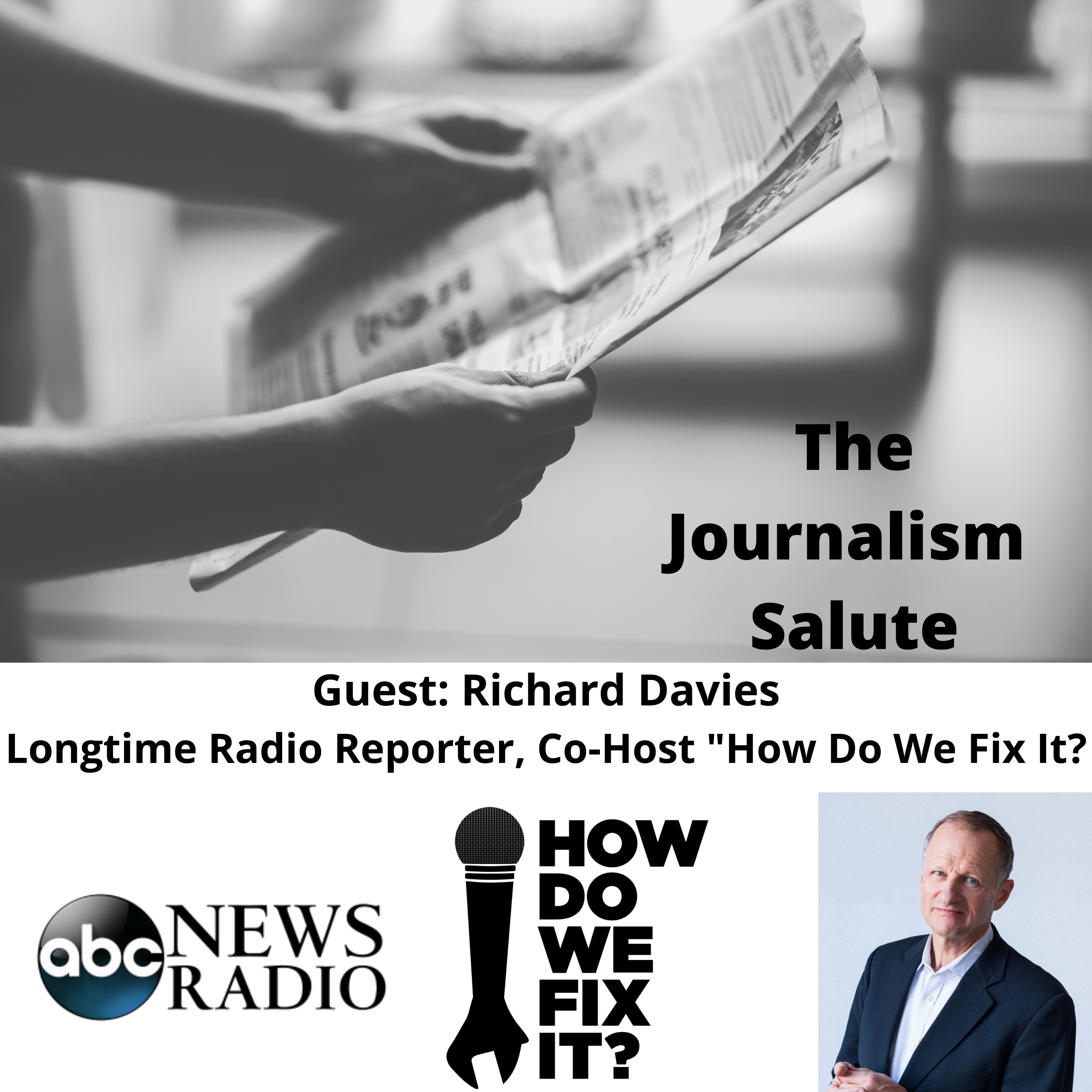 Longtime Radio Reporter Richard Davies: ”How Do We Fix It?”