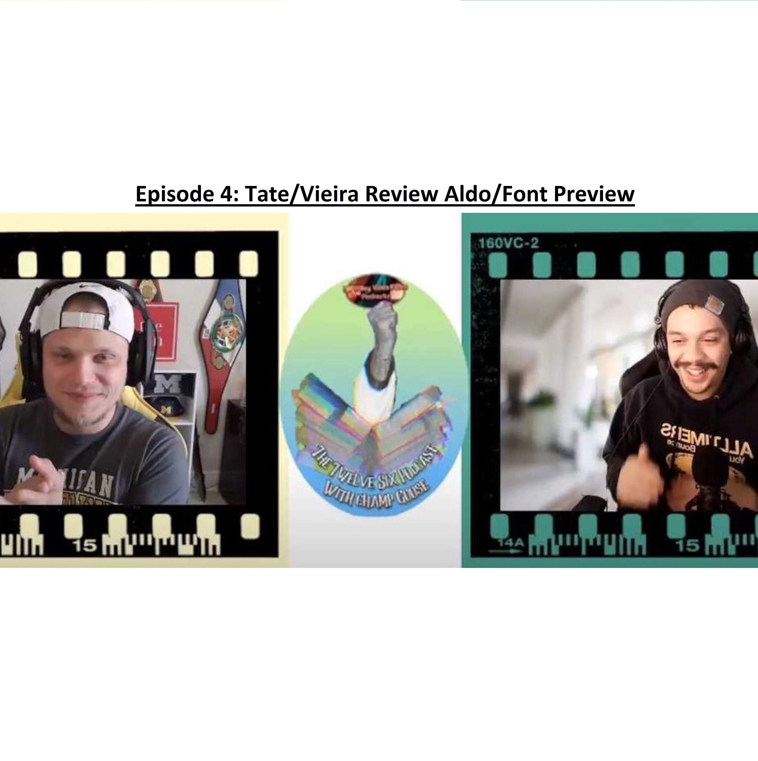 Ep4 Tate/Vieira Review Aldo/Font Preview episode artwork