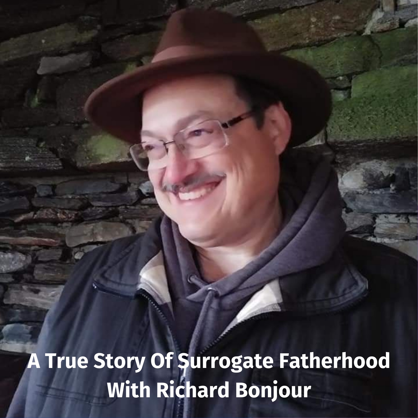 A True Story Of Surrogate Fatherhood With Richard Bonjour