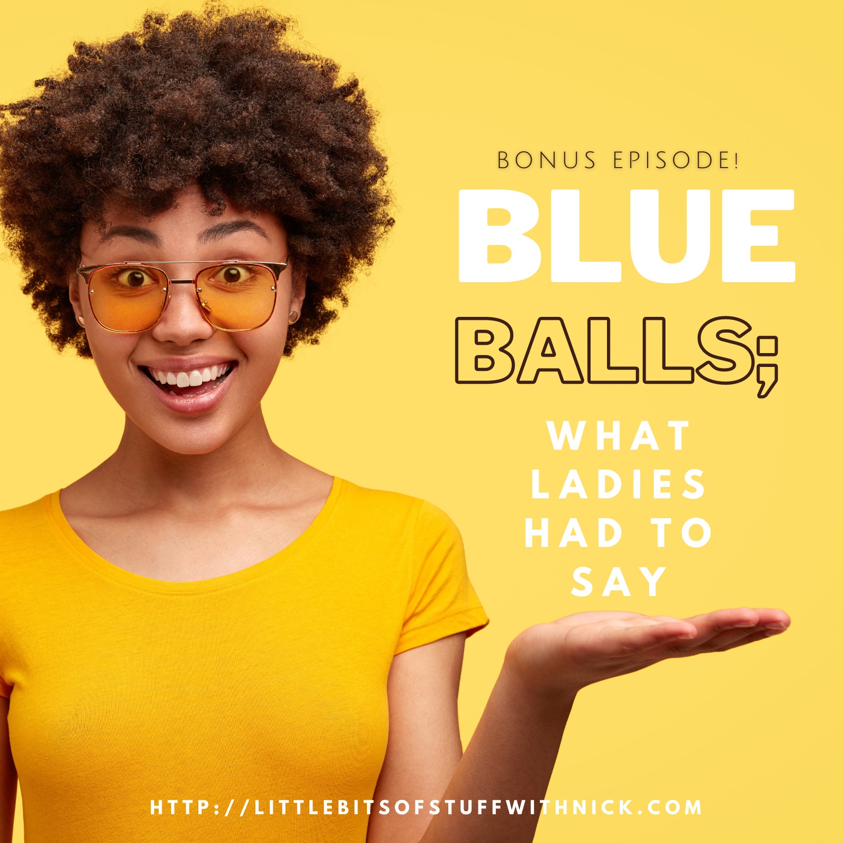 Blue Balls; What Ladies Had To Say (Bonus Episode) episode artwork