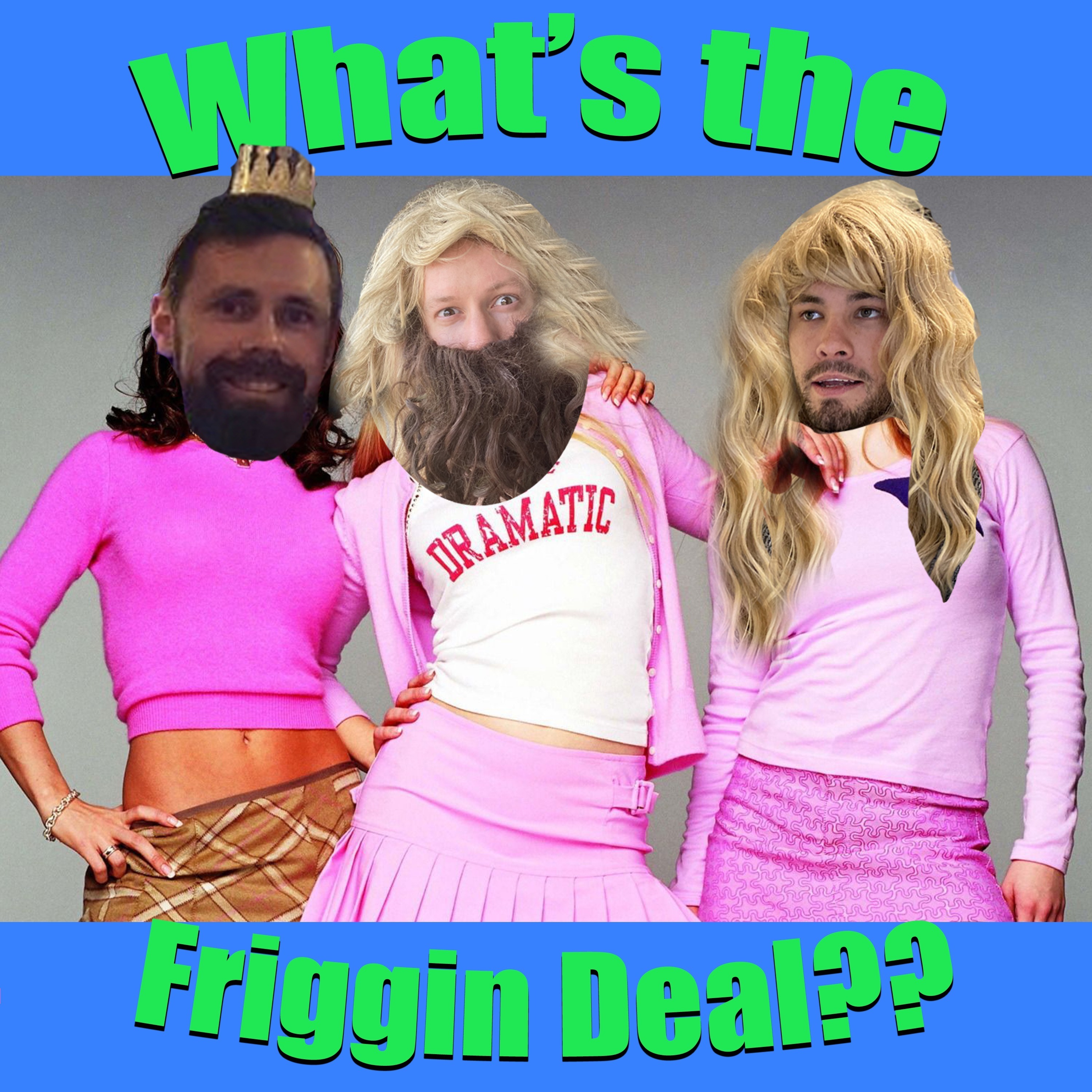 What\'s the Friggin Deal??