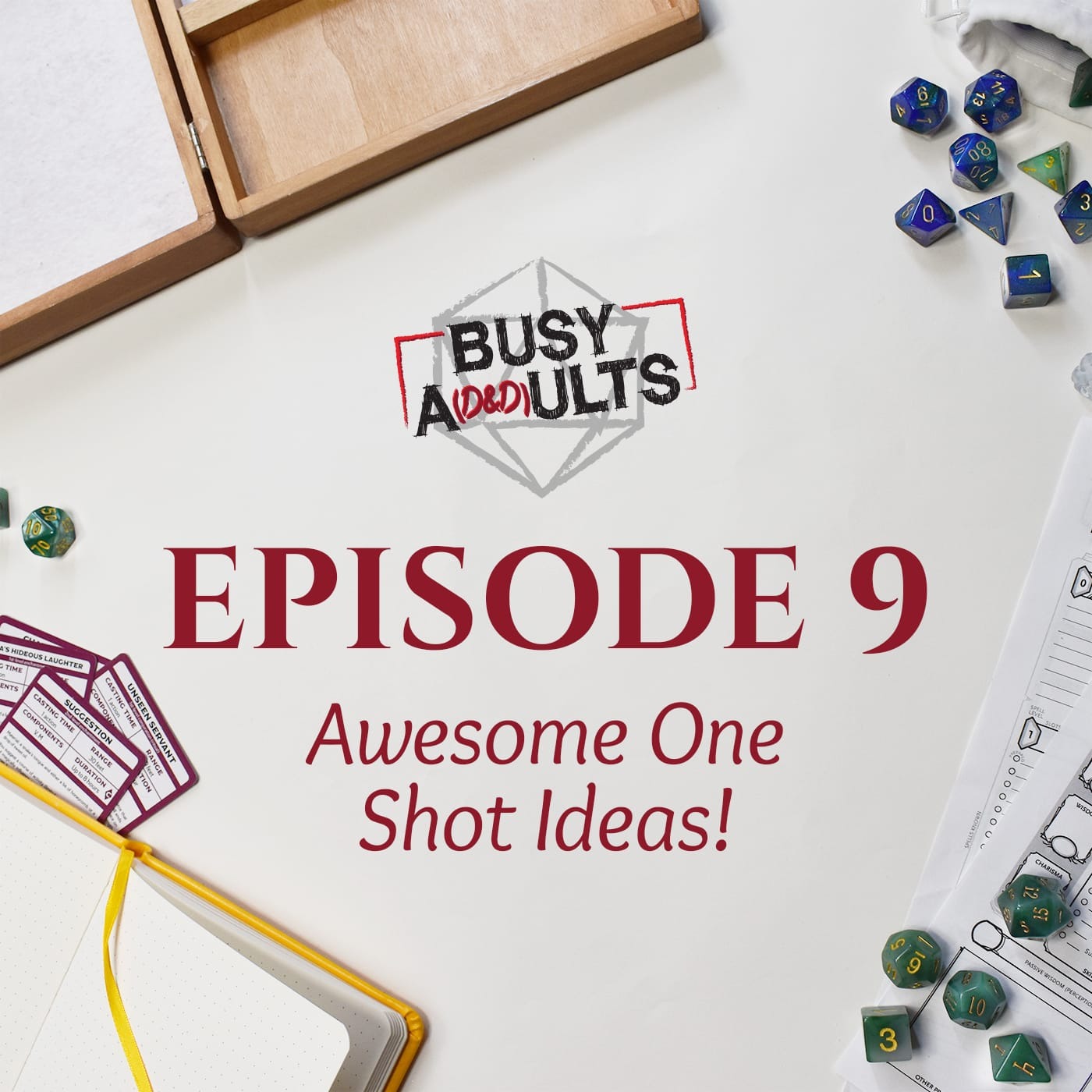 Episode 9 - Awesome One Shot Ideas!