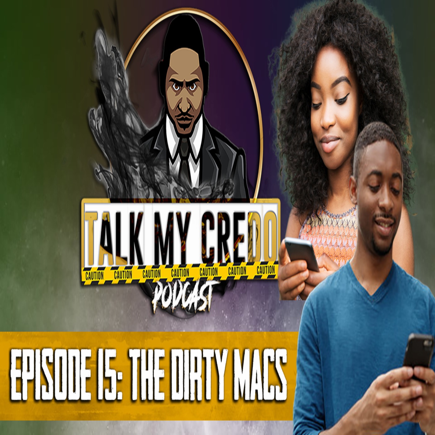 Talk My Credo | Episode 15 | The Dirty Macs