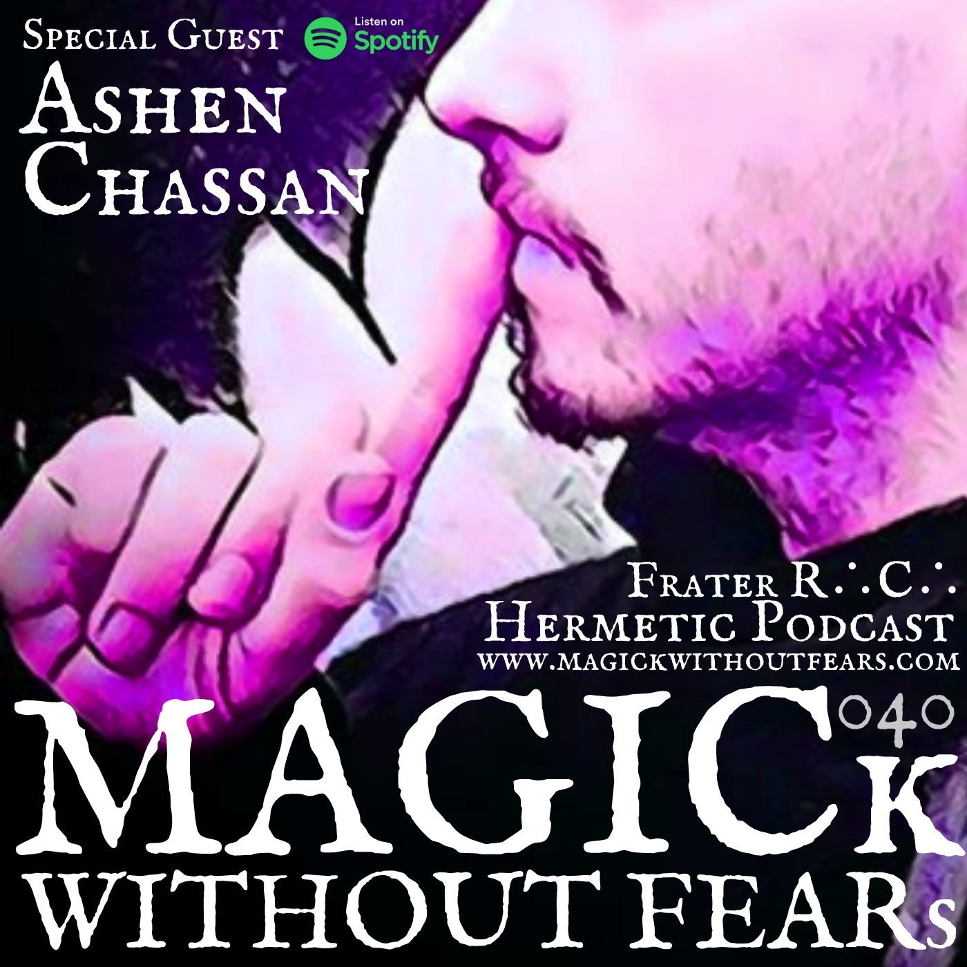 Ashen Chassan "Ninjutsu, Grimoires & Celts Oh My!" #040 MAGICk WITHOUT FEARs with Frater R.C.