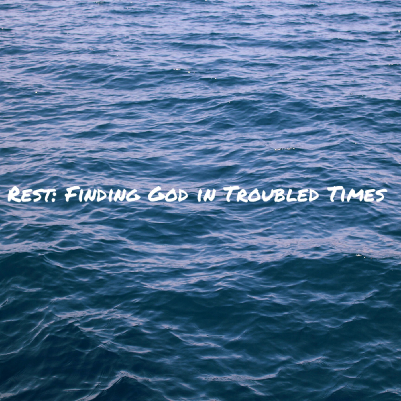 Rest: Finding God in Troubled Times, pt. 3 - Deliverance from Disaster episode artwork