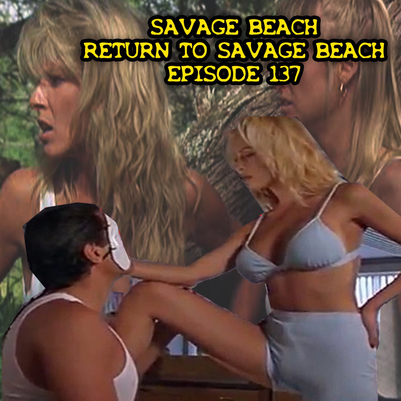 #137- SAVAGE BEACH/ RETURN TO SAVAGE BEACH episode artwork