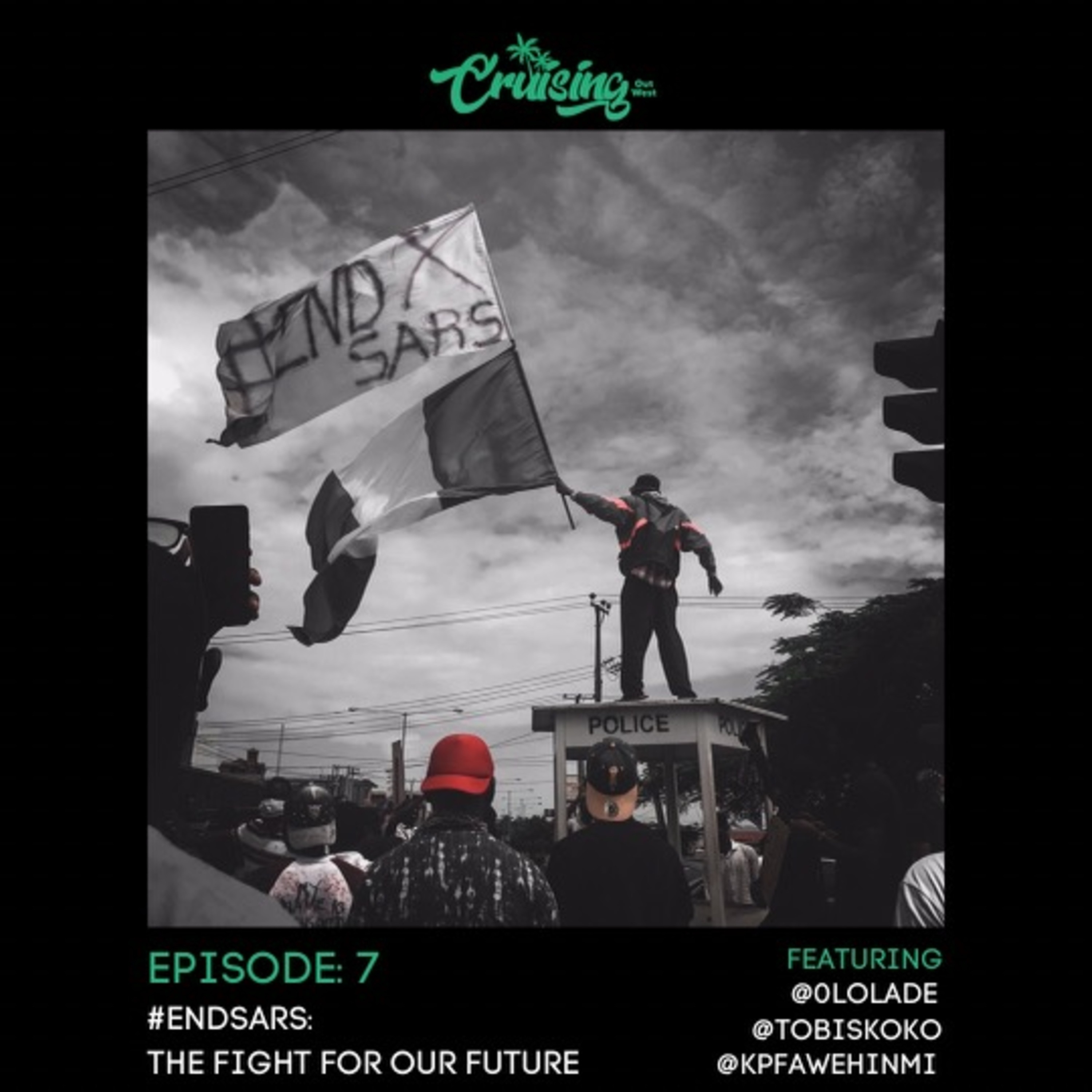 S1E7: #ENDSARS: The Fight For Our Future ft Lolade