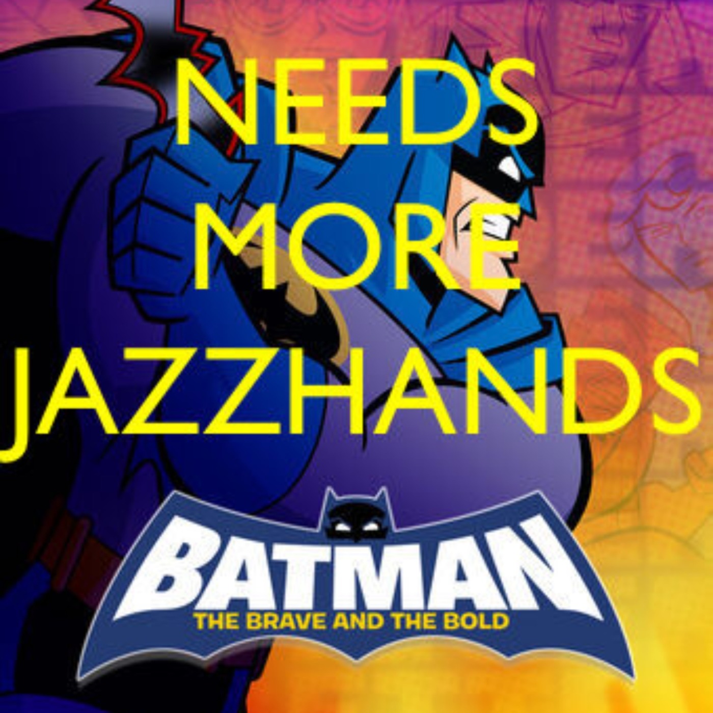 Batman Needs More Jazzhands episode artwork
