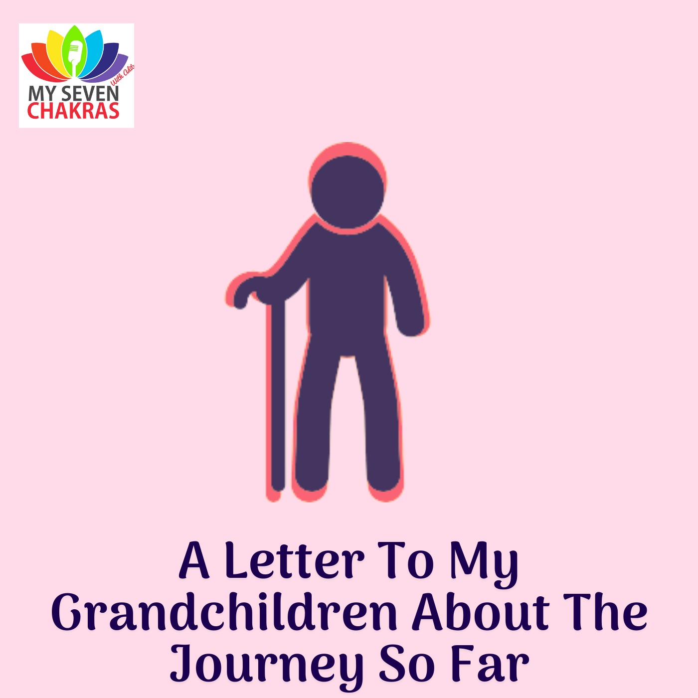 A Letter To My Grandchildren About The Journey So Far
