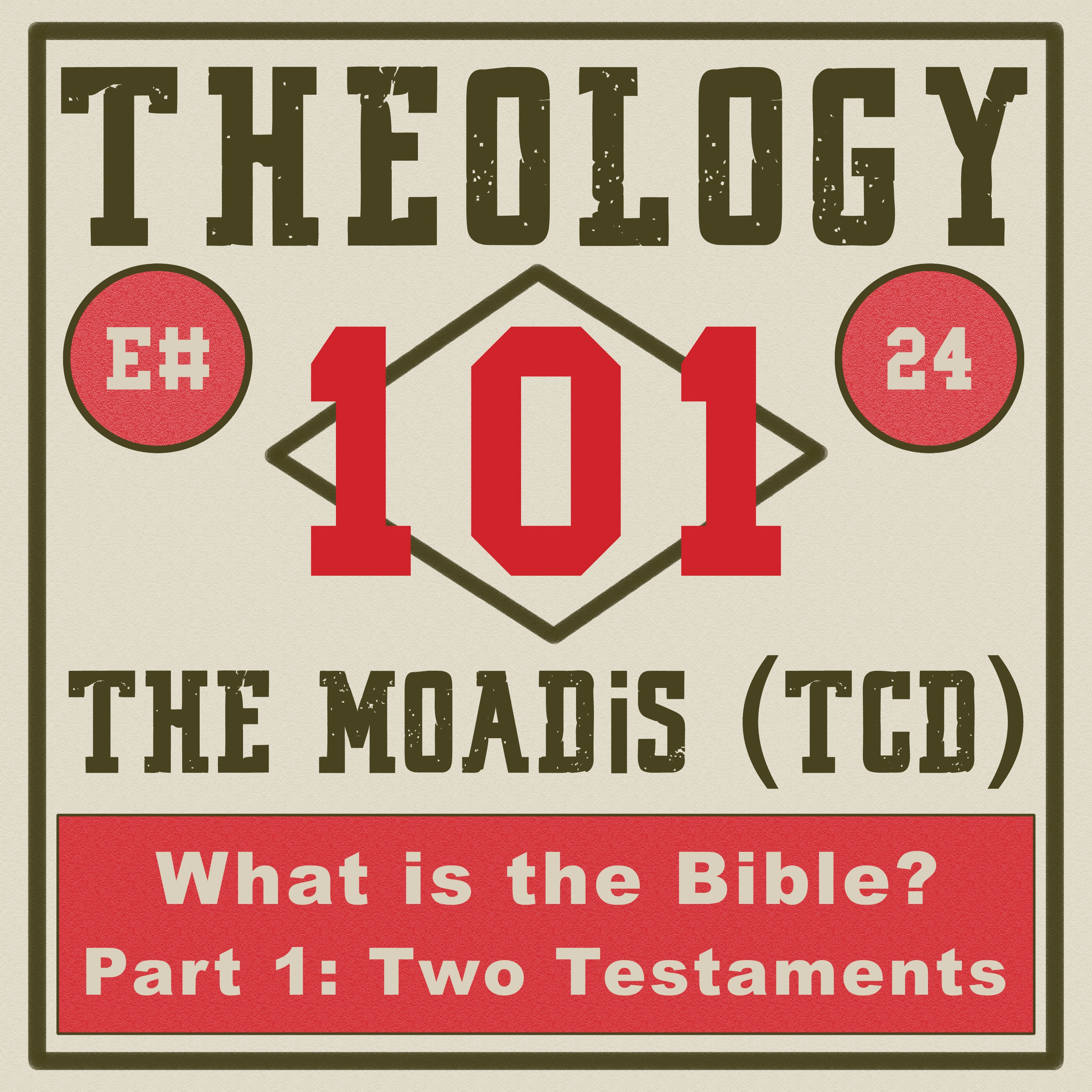 [Ep #24] What is the Bible? - Part 1: Two Testaments