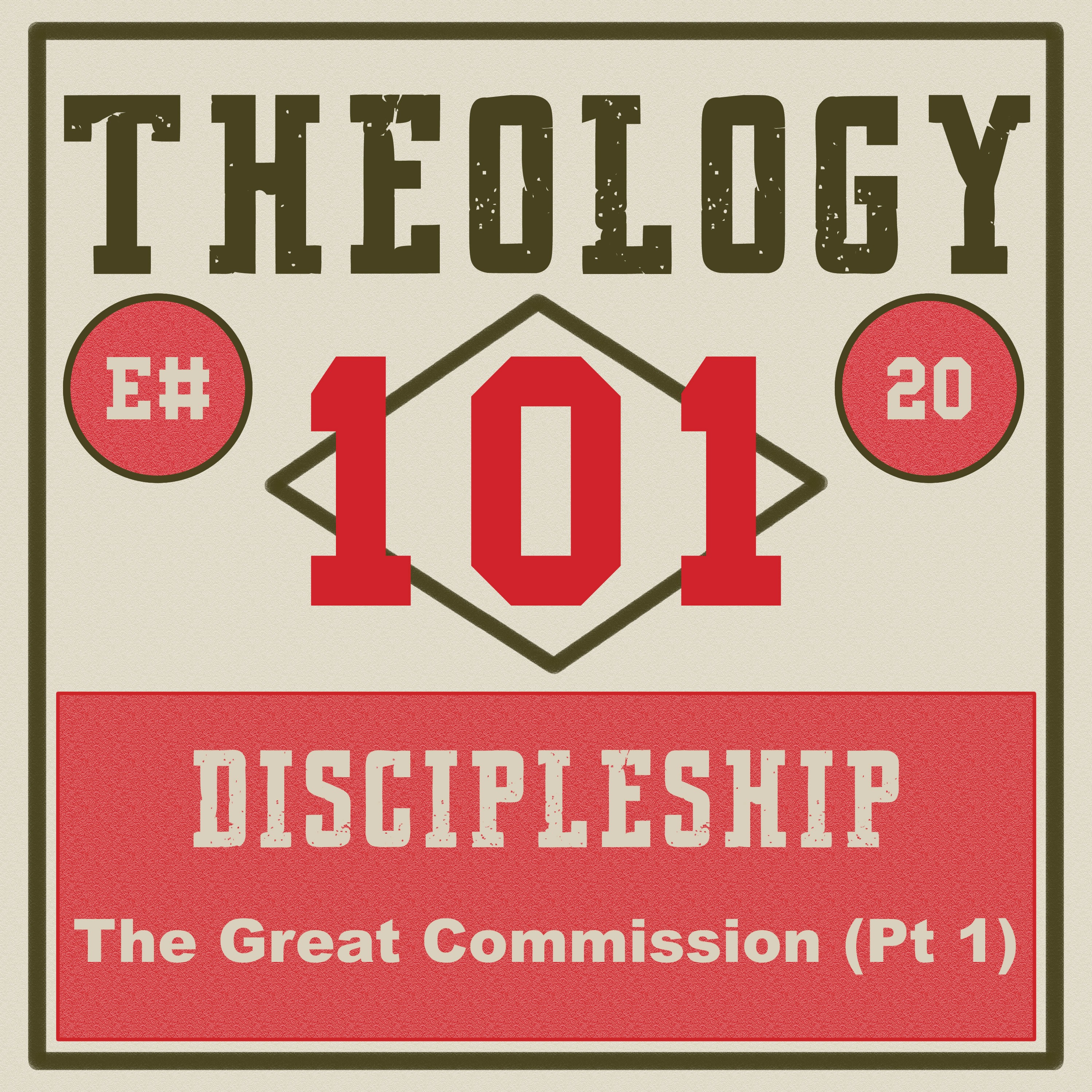 [Ep #20] Discipleship: The Great Commission (pt 1) episode artwork